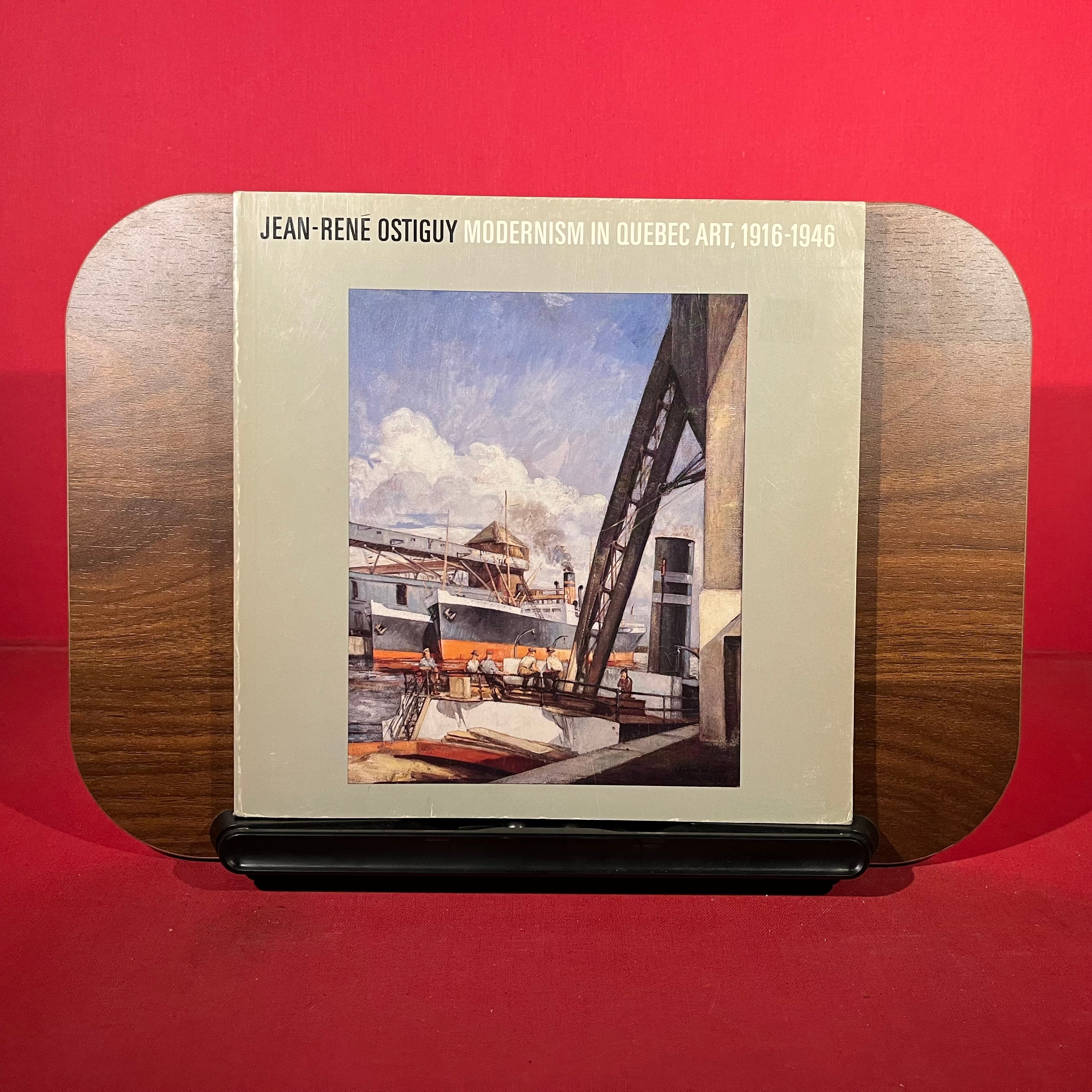 Jean Rene Ostiguy: Modernism in Quebec art, 1916-1946