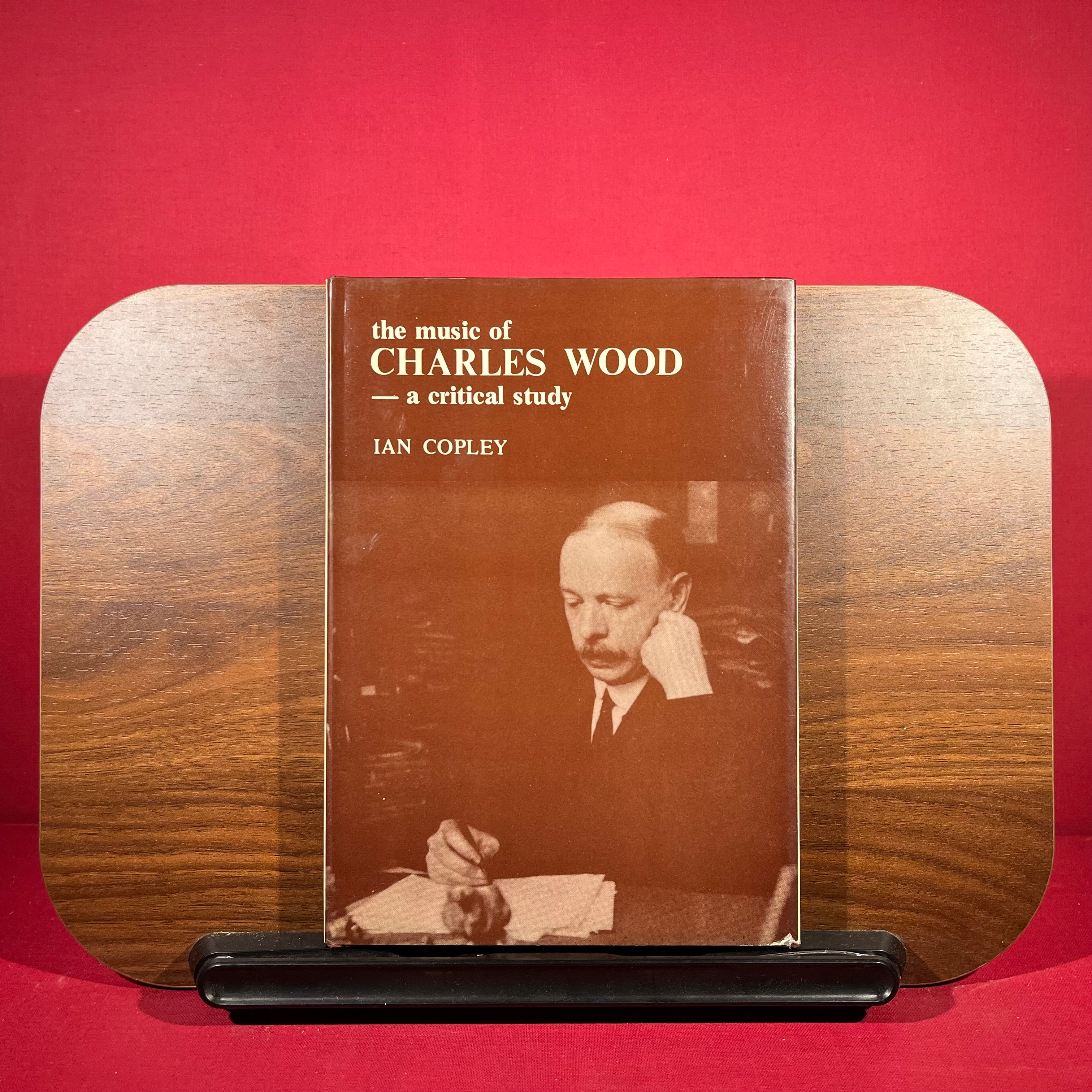 The Music of Charles Wood: A Critical Study