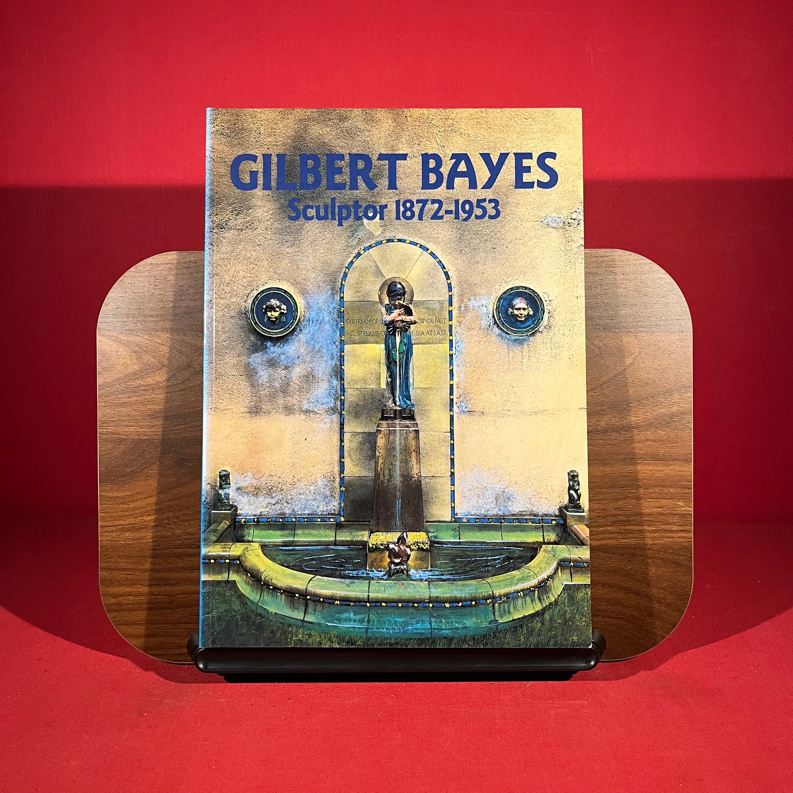 Gilbert Bayes: Sculptor 1872-1953