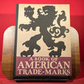 A Book Of American Trade-Marks & Devices, LIMITED EDITION No 876
