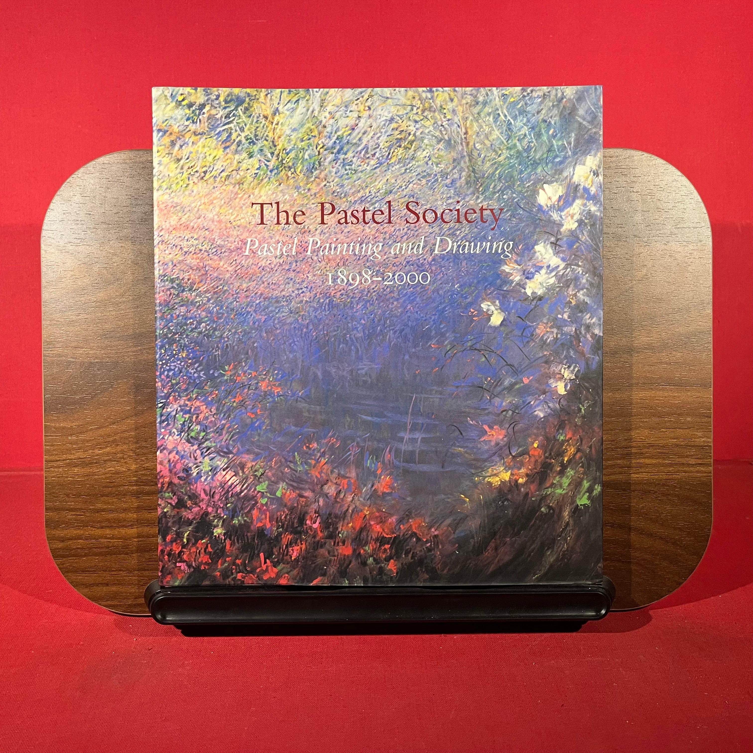 Pastel Society: Pastel Painting and Drawing 1898-2000