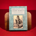 Merchants and Luxury Markets: The Marchands Merciers of 18th Century Paris (Victoria & Albert Museum Studies in the History of Art & Design)