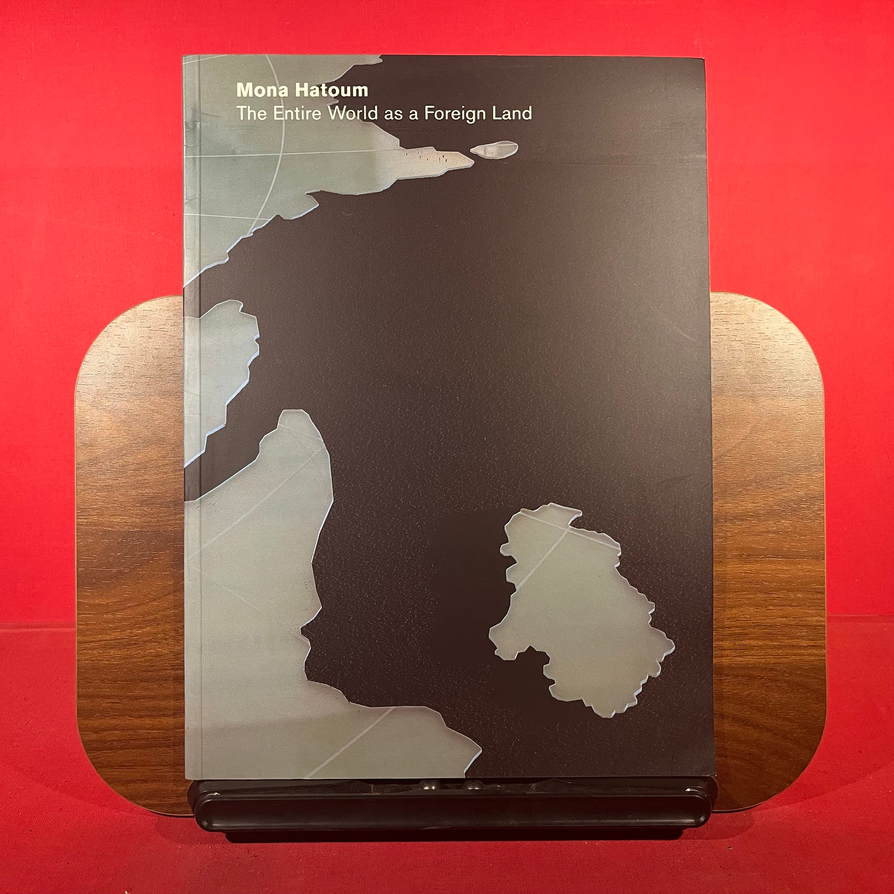 Mona Hatoum: The Entire World as a Foreign Land