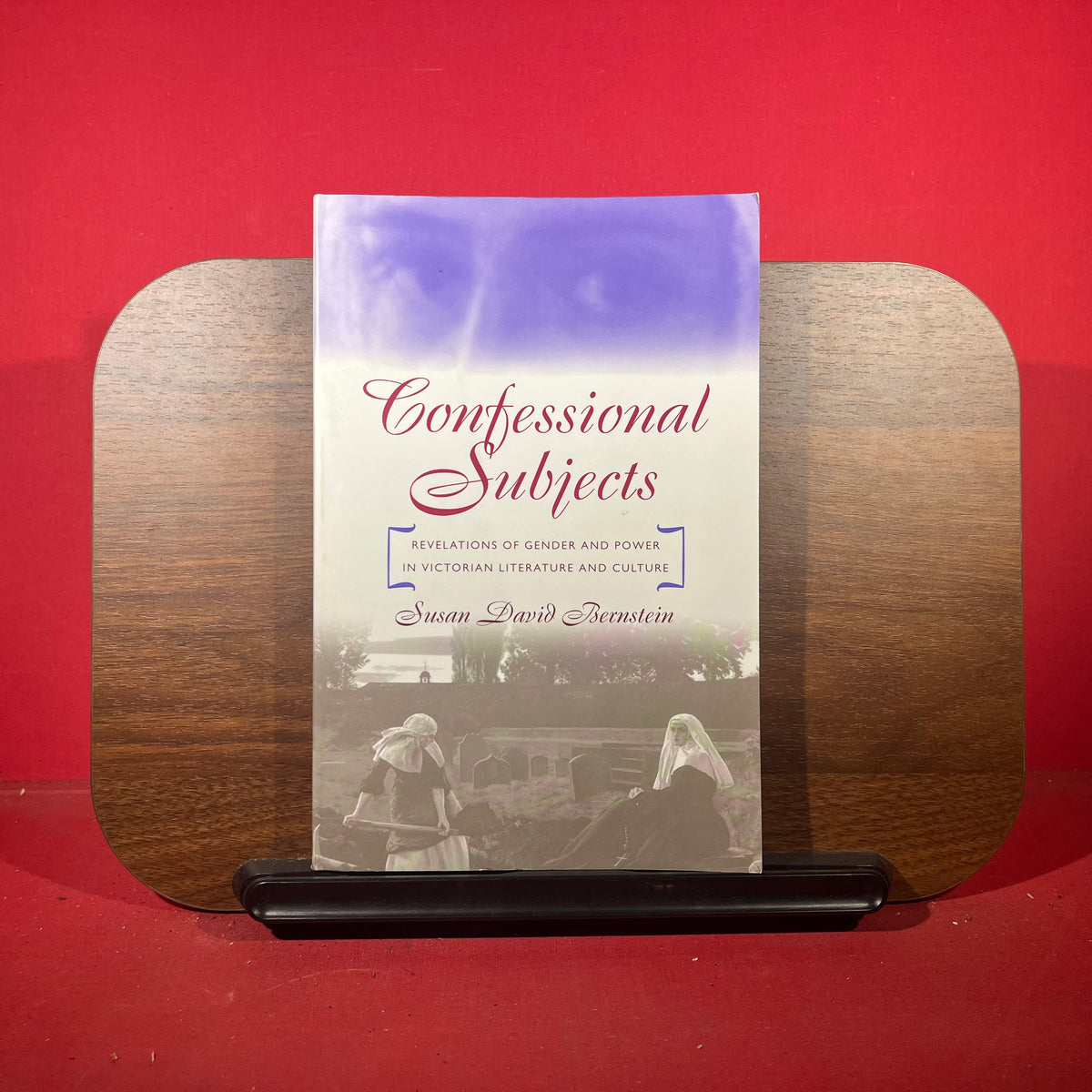 Confessional Subjects: Revelations of Gender and Power in Victorian Literature and Culture (Political Science; 62)