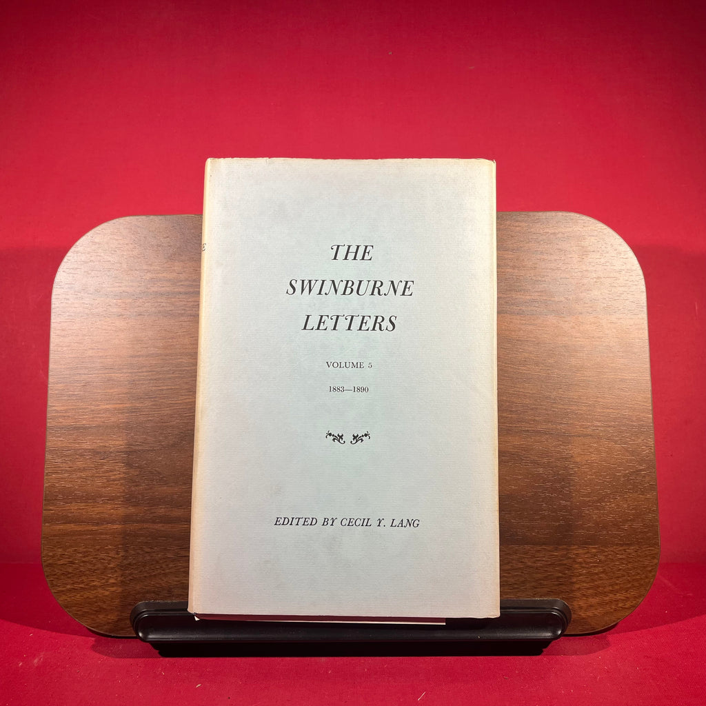 The Swinburne Letters Vol. 1 (1854-1869), Vol. 2 (1869-1875), Vol. 3 (1875-1877), Vol. 4 (1877-1882), Vol. 5 (1883-1890), Vol. 6 (1890-1909)
