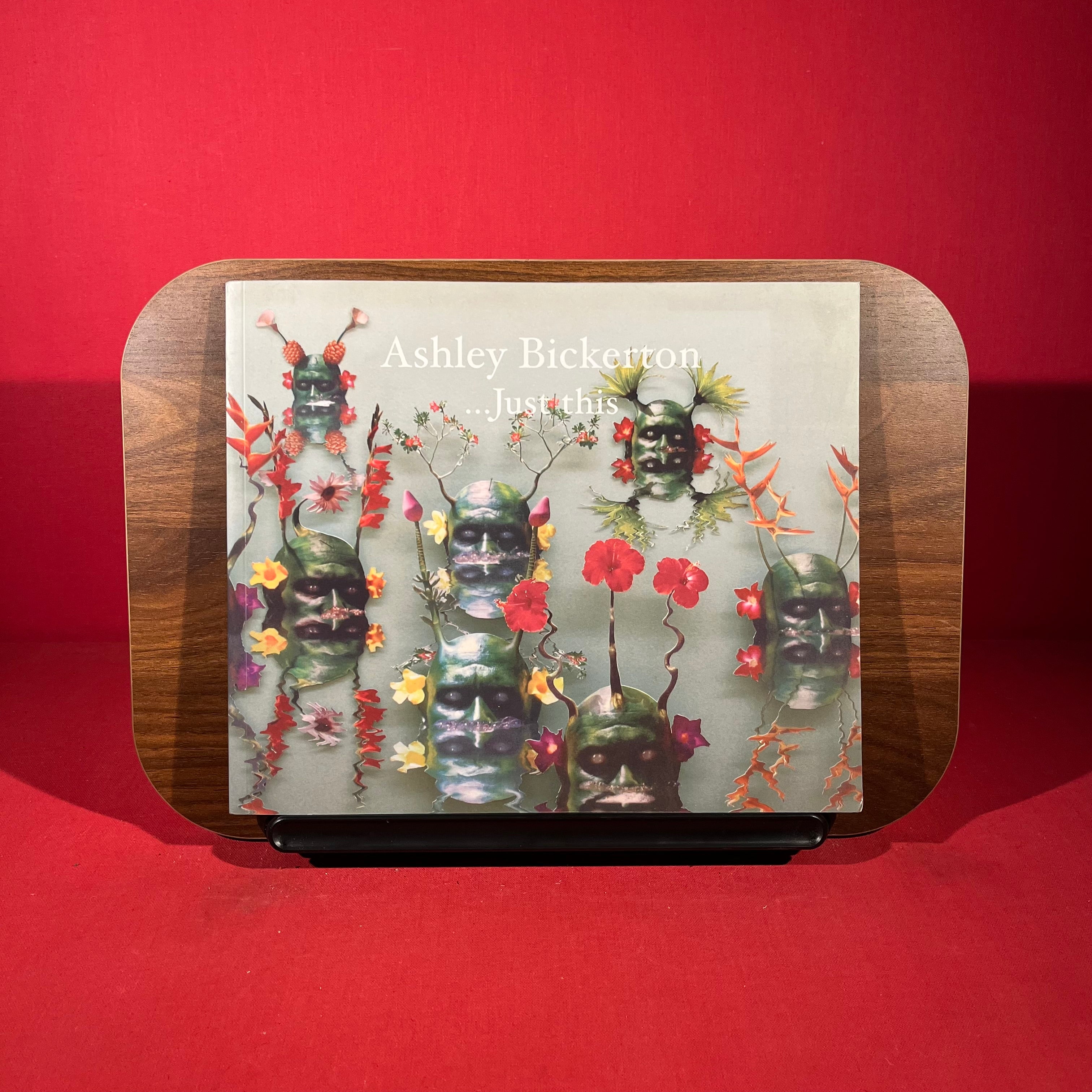 Ashley Bickerton  : … Just This, exh.cat. Singapore Tyler Print Institute, 2006