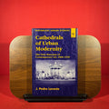 Cathedrals of Urban Modernity: Creation of the First Museums of Contemporary Art (Historical Urban Studies Series)