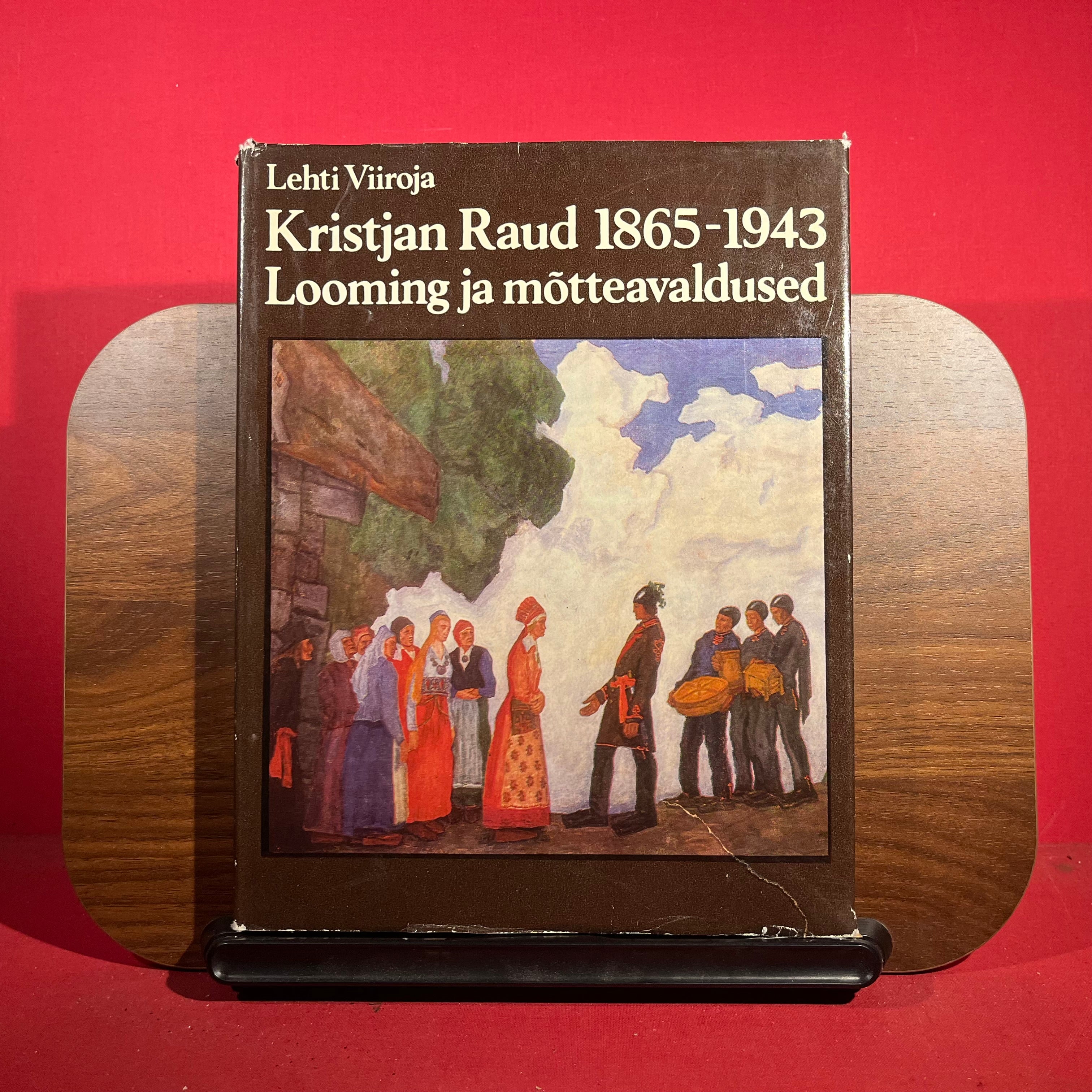 Kristjan Raud 1865-1943 Looming ja motteavaldused