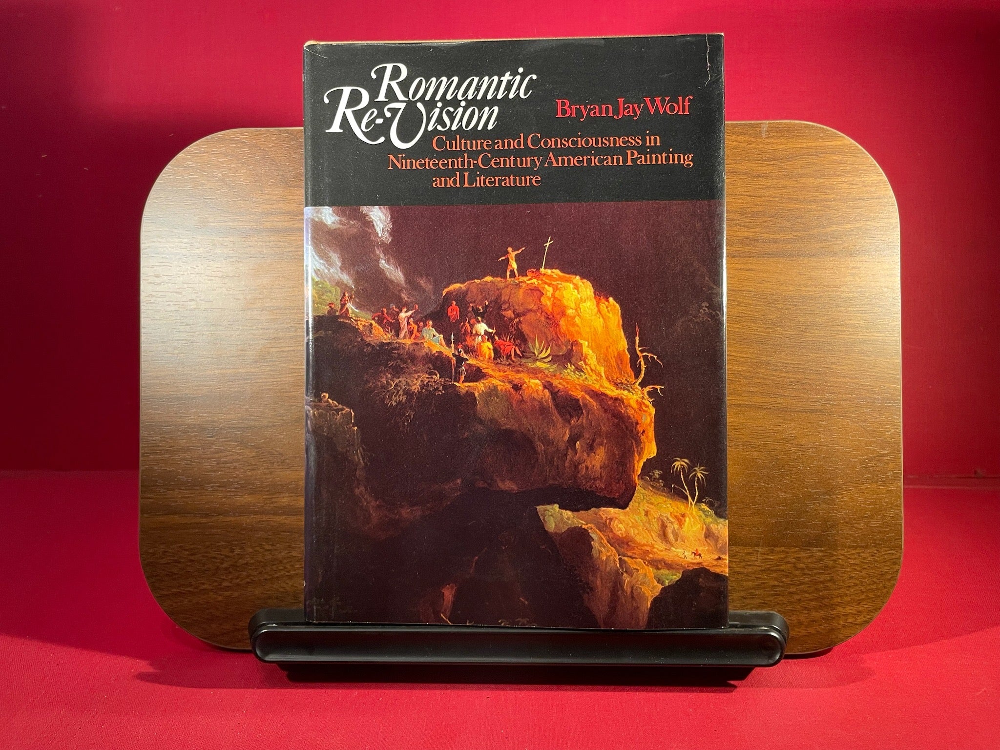 Romantic Re-vision: Culture and Consciousness in Nineteenth Century American Painting and Literature