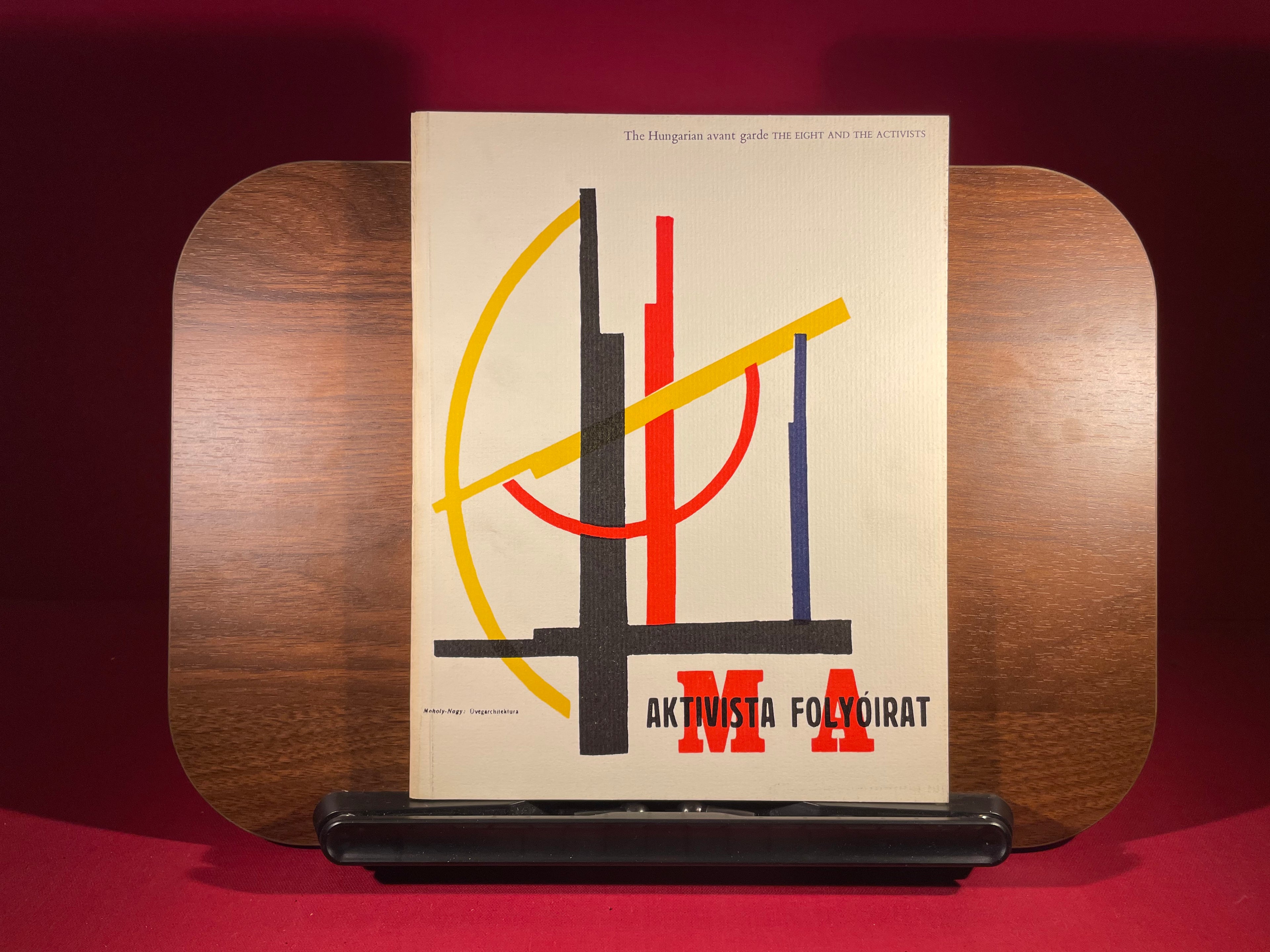 The Hungarian avant garde: The Eight and the Activists : exhibition organized in collaboration with the Hungarian Institute for Cultural Relations, Hayward Gallery, February 27 to April 7 1980