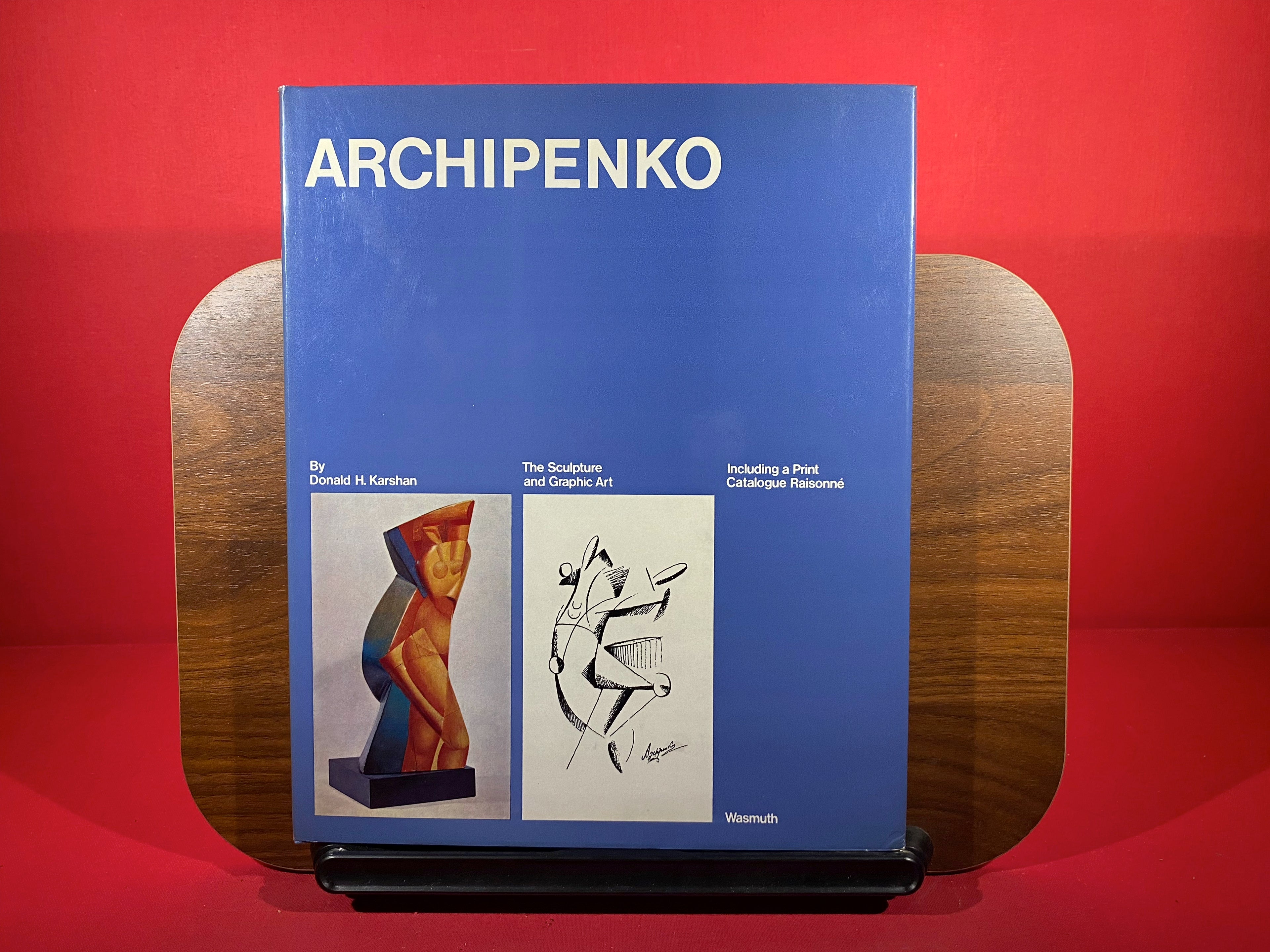 Archipenko: The Sculpture and Graphic Art, Including a Print Catalogue Raisonnae