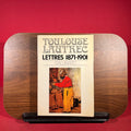 Toulouse-Lautrec : Lettres 1871.1901