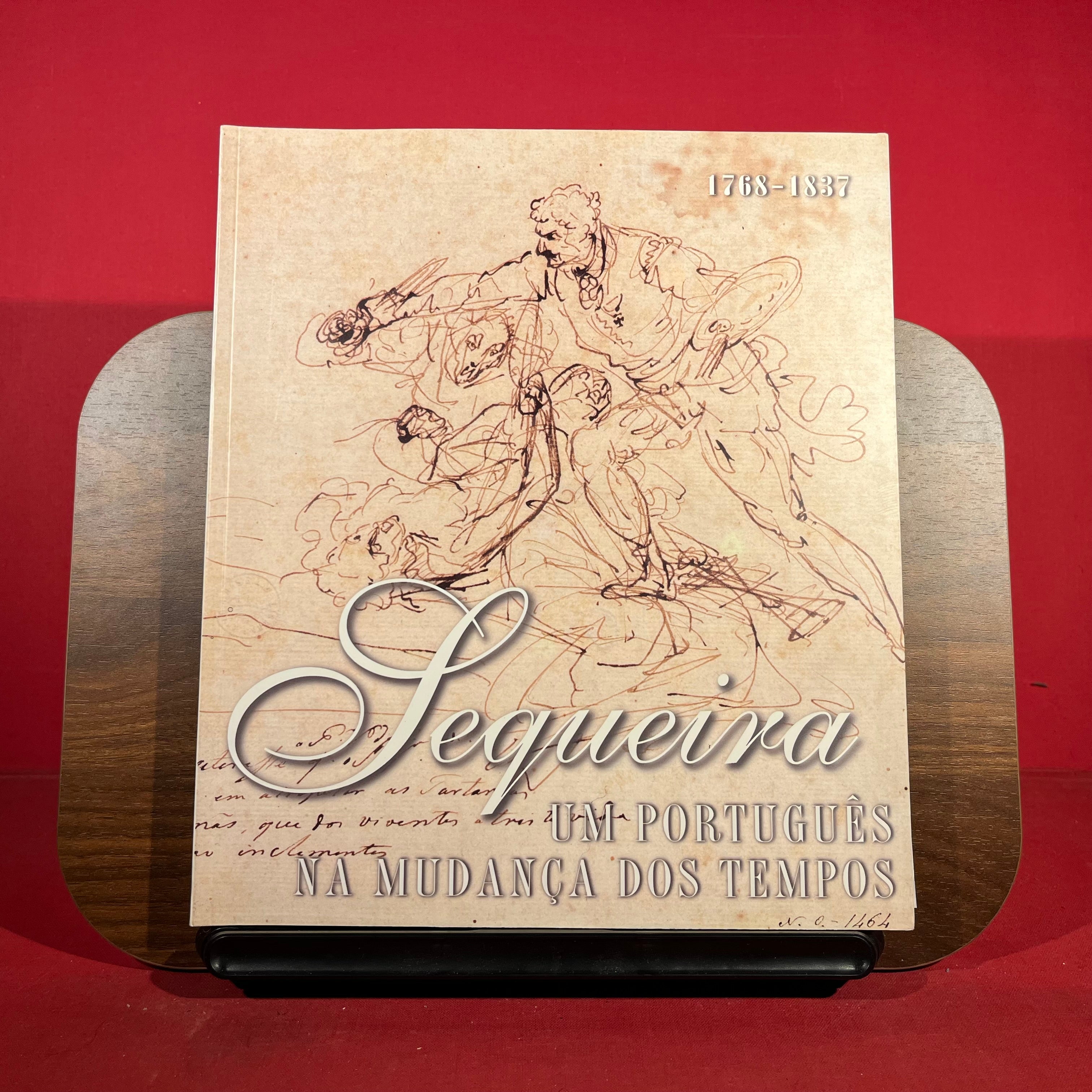 Sequeira : Um Portugues na Mudanca dos Tempos 1768-1837, exh.cat. Museo Nacional de Arte Antigua, 1996