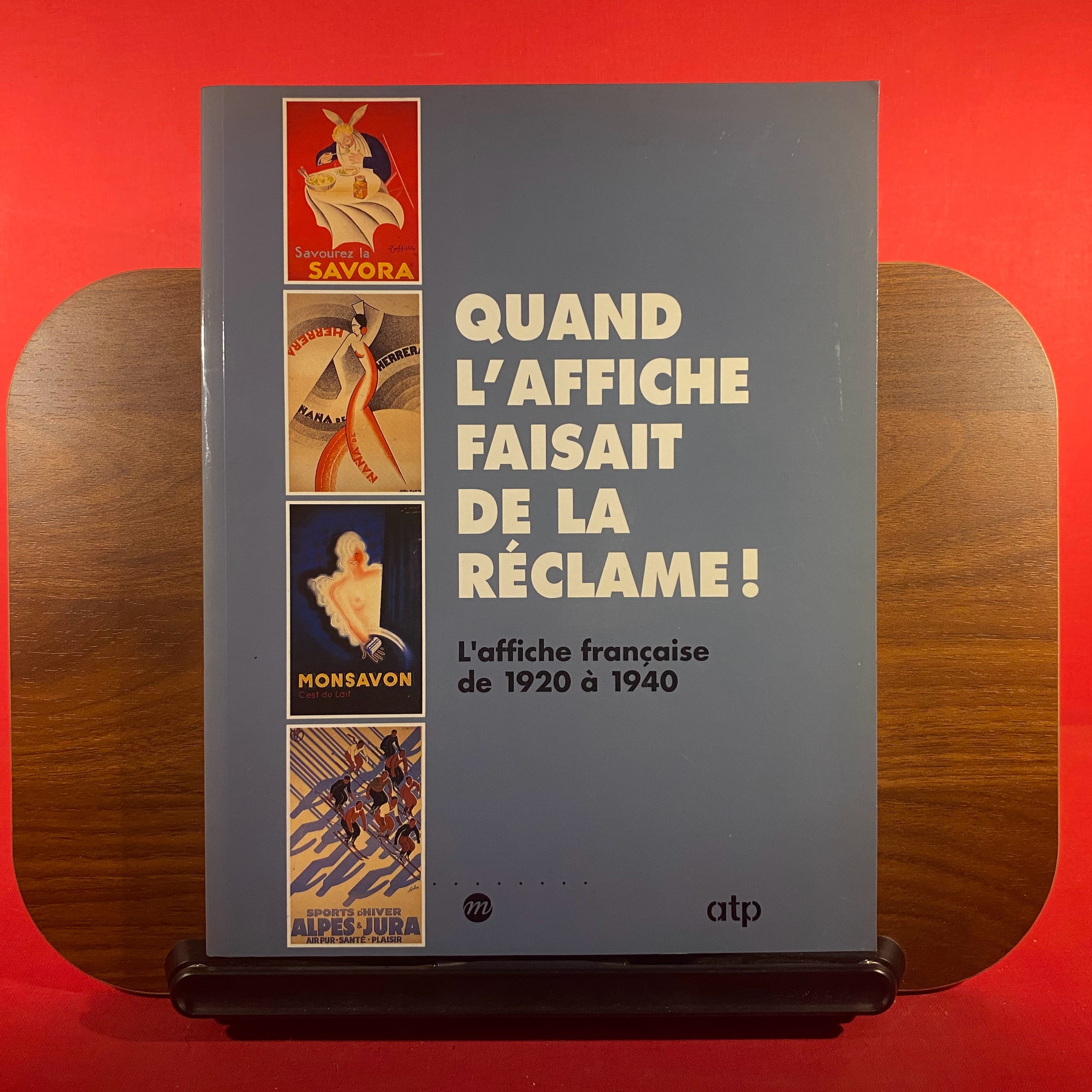 Quand l'affiche faisait de la réclame ]! : L'affiche française de 1920 à 1940 (French Edition)