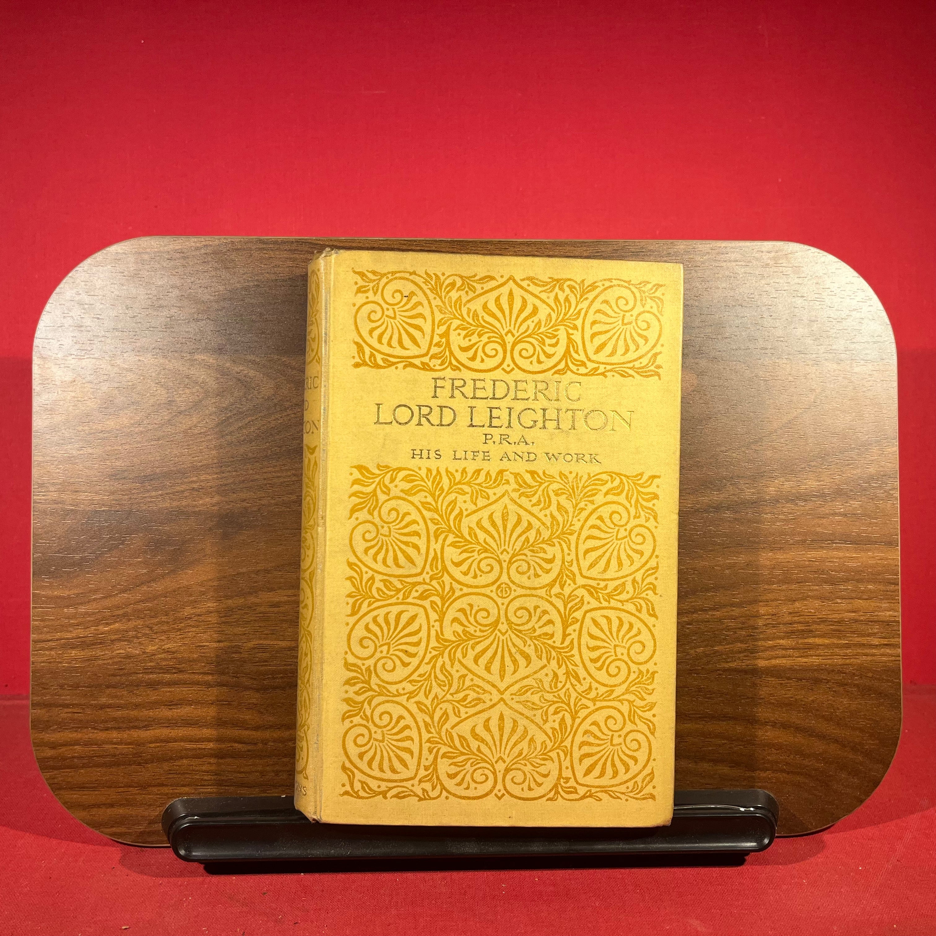 Frederic Lord Leighton: Late President of the Royal Academy of Arts, An Illustrated Record of His Life and Work