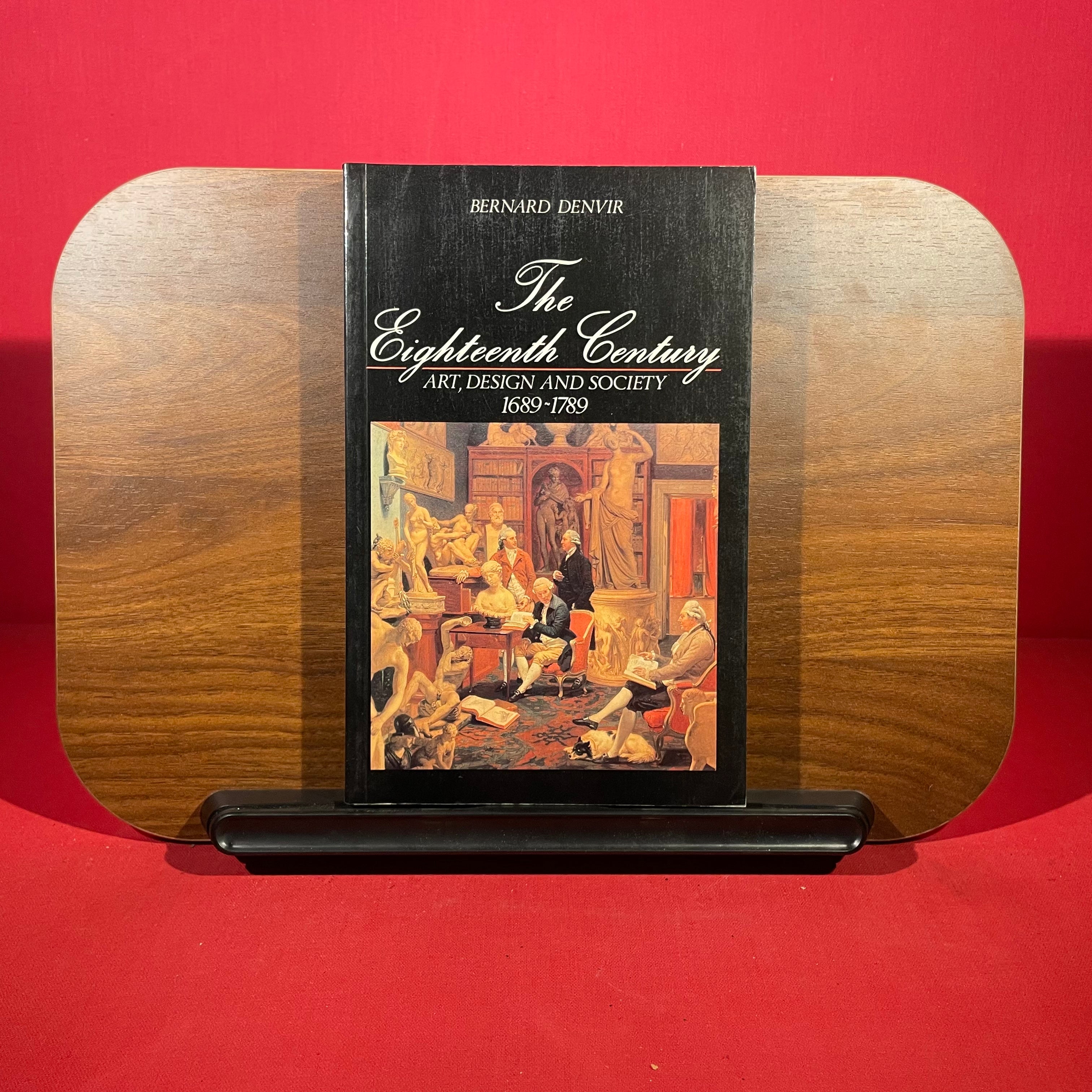 The Eighteenth Century: Art, Design and Society, 1689-1789 (Documentary History of Taste in Britain)