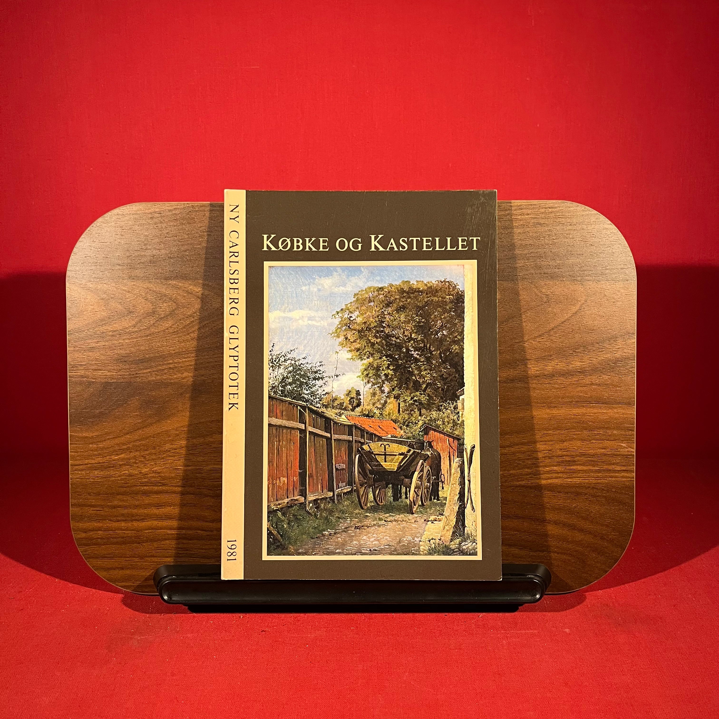 Købke og Kastellet: Et dansk guldaldermotiv : Ny Carlsberg Glyptotek, 27. juni-30. august 1981
