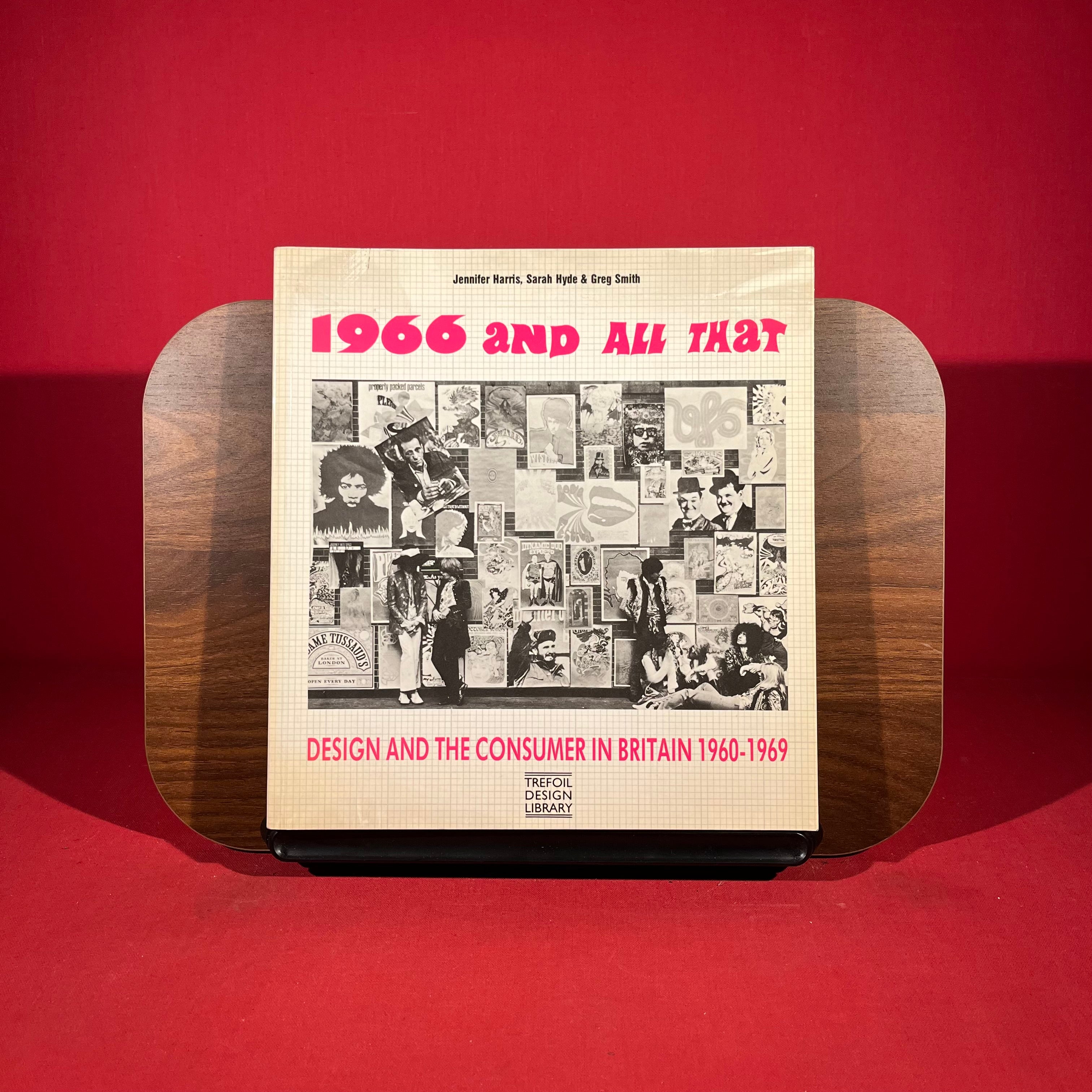 1966 and All That: Design and the Consumer in Britain, 1960-69 (Trefoil design library)