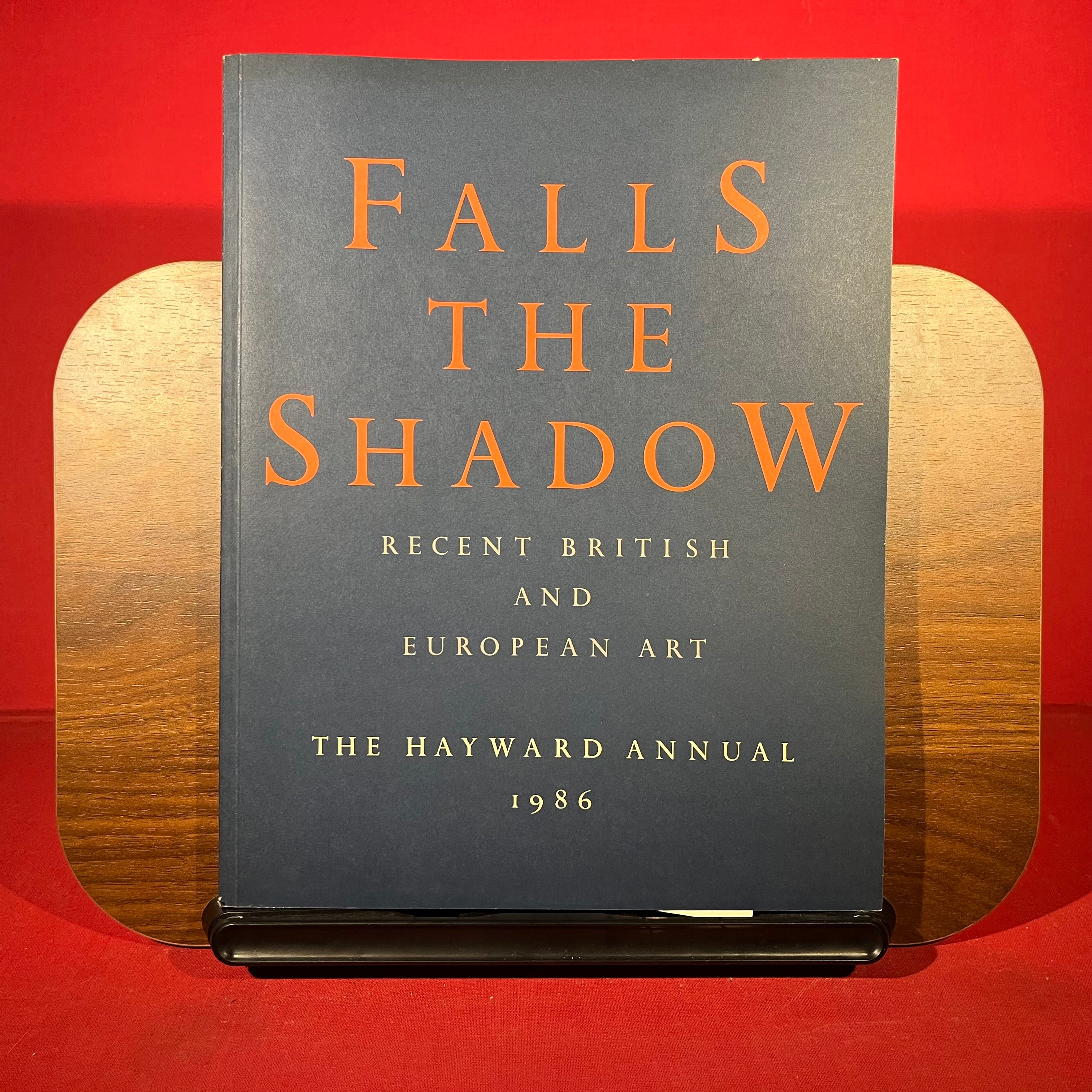 Falls The Shadow - Recent British And European Art - The Hayward Annual 1986 (The Hayward Annual 1986)