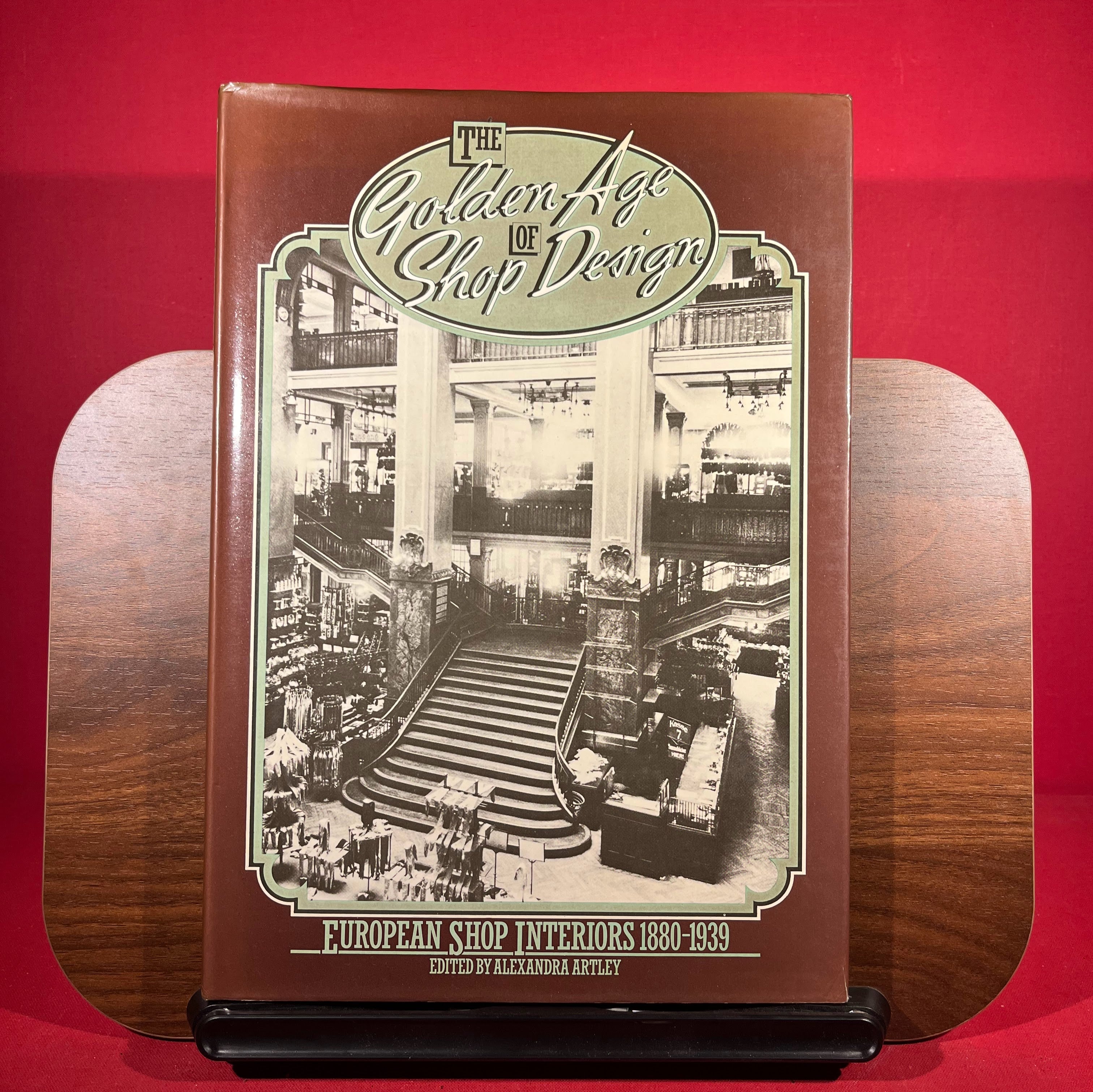 The Golden Age of Shop Design: European Shop Interiors, 1880-1939