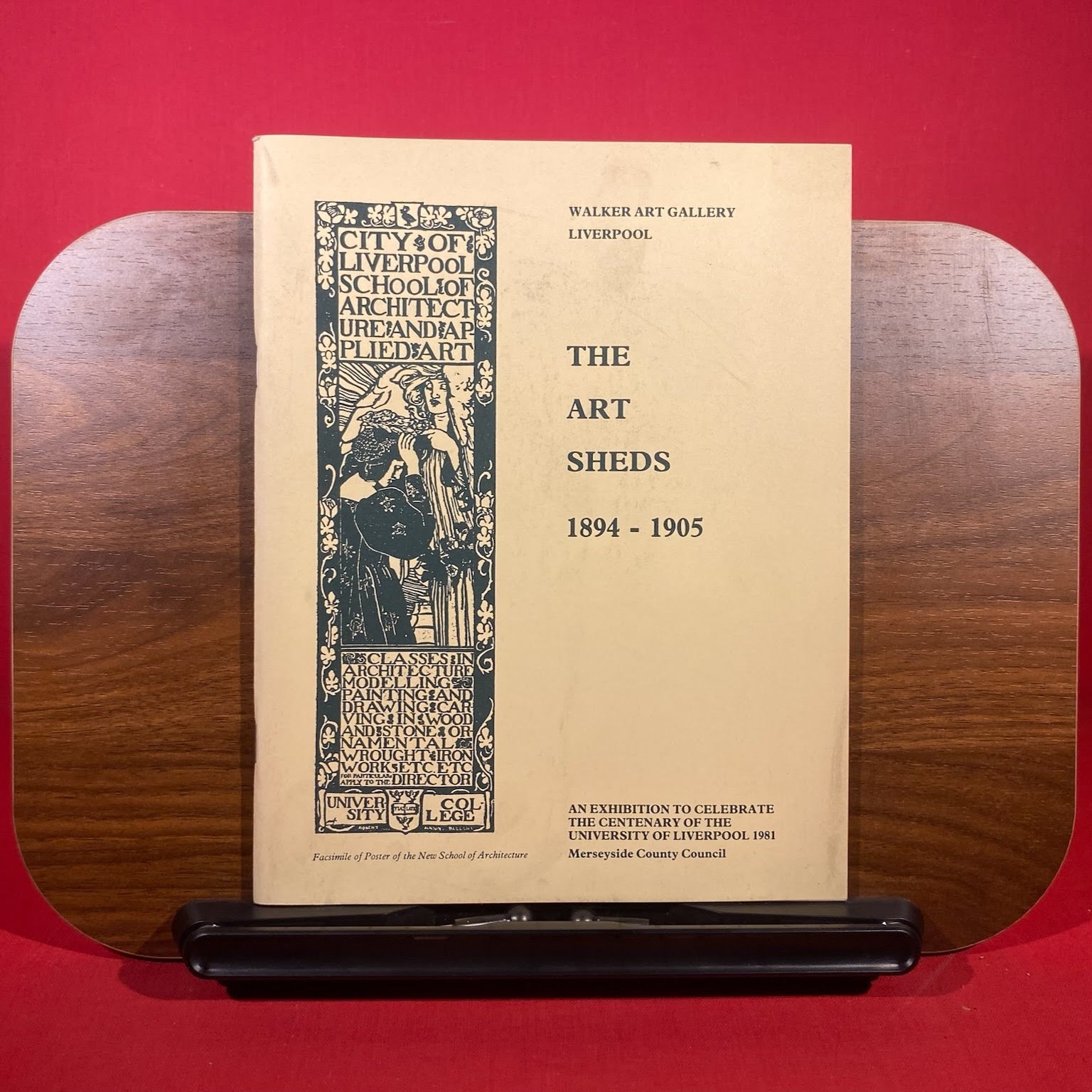 The Art Sheds, 1894-1905: The Department of Architecture and Applied Art, University College Liverpool - An Exhibition to Celebrate the Centenary of the University of Liverpool, 1981