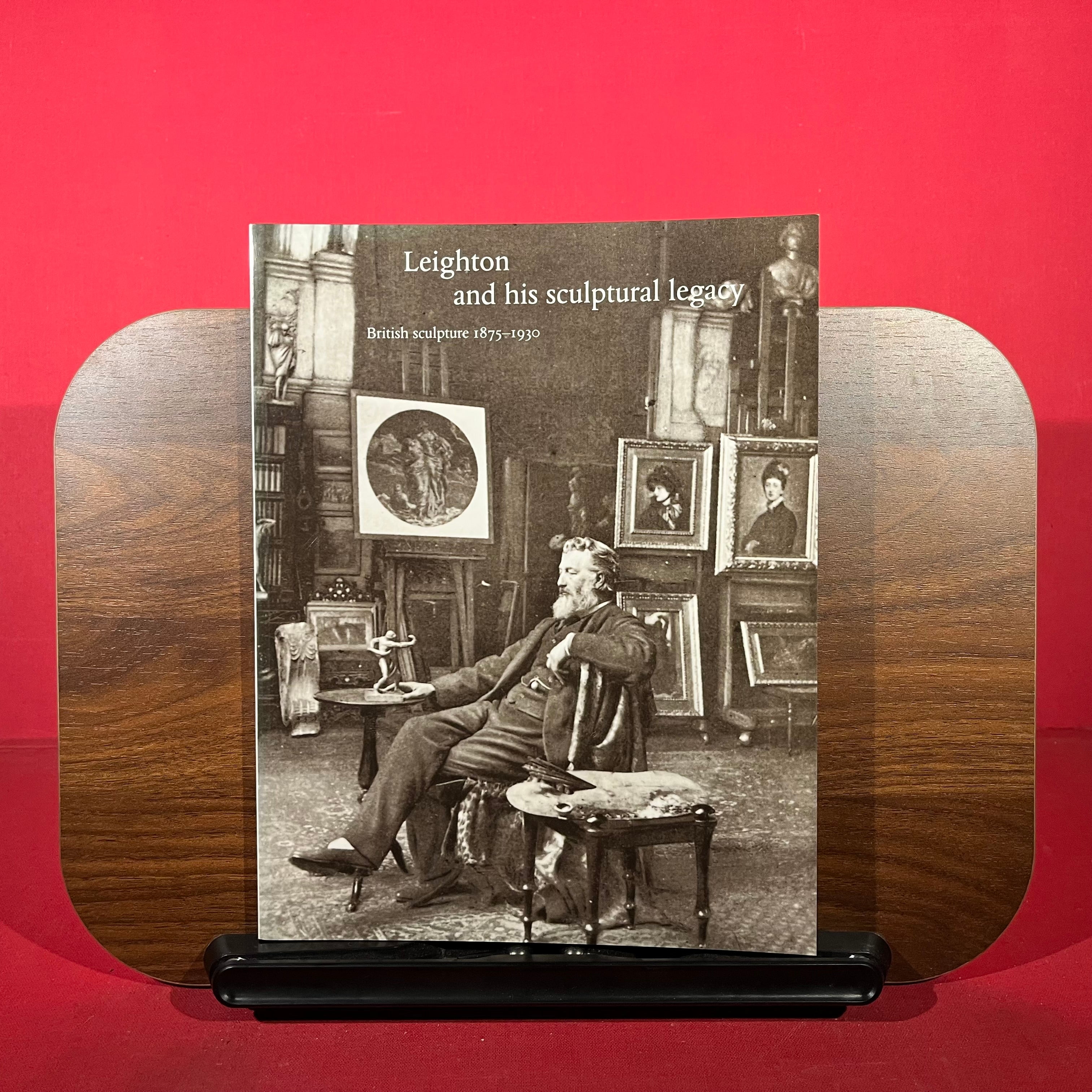 Leighton and His Sculptural Legacy: British Sculpture, 1875-1930