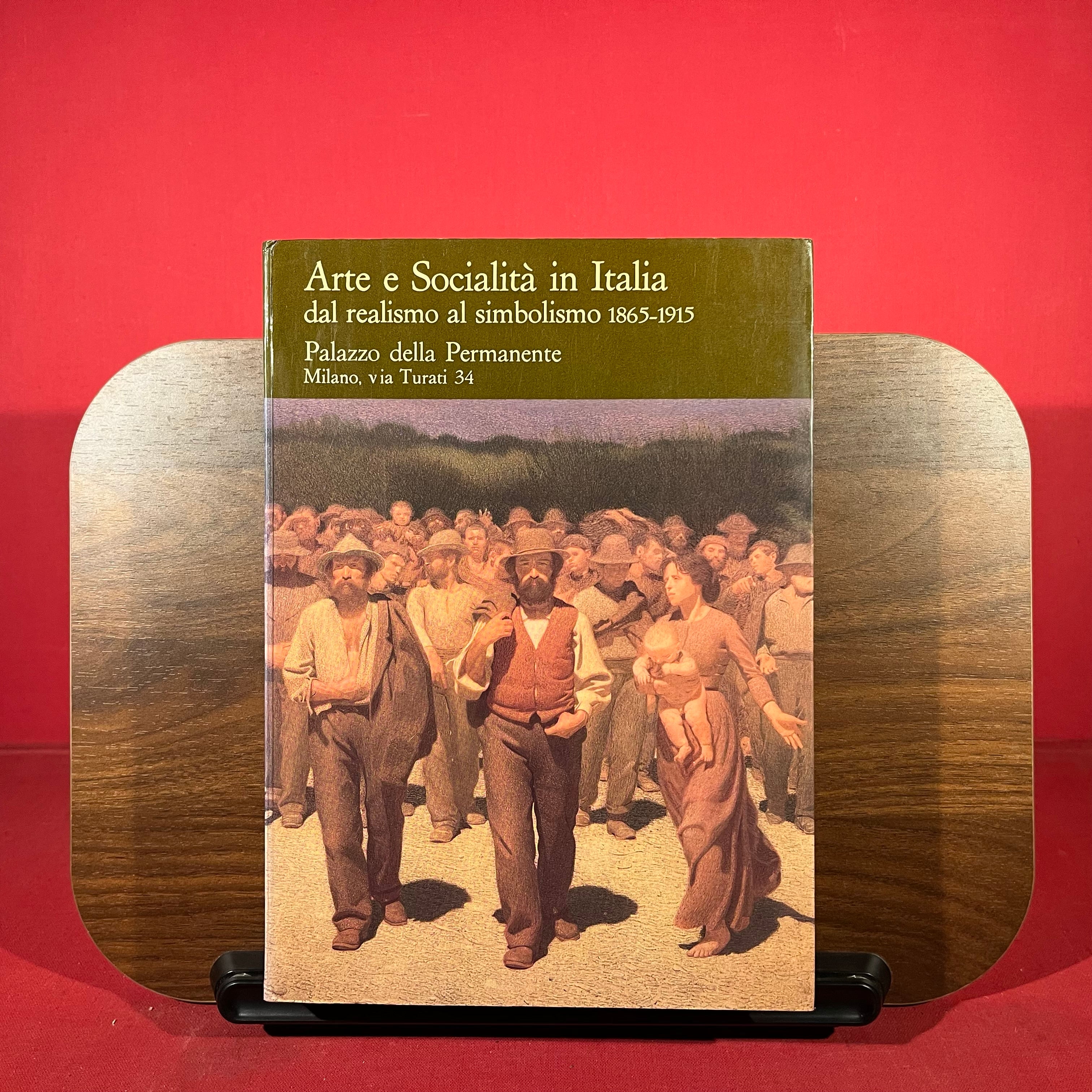 Arte e Socialita in Italia dal realismo al simbolismo 1865-1915, exh. cat. Palazzo della Permanente, Italy, 1979