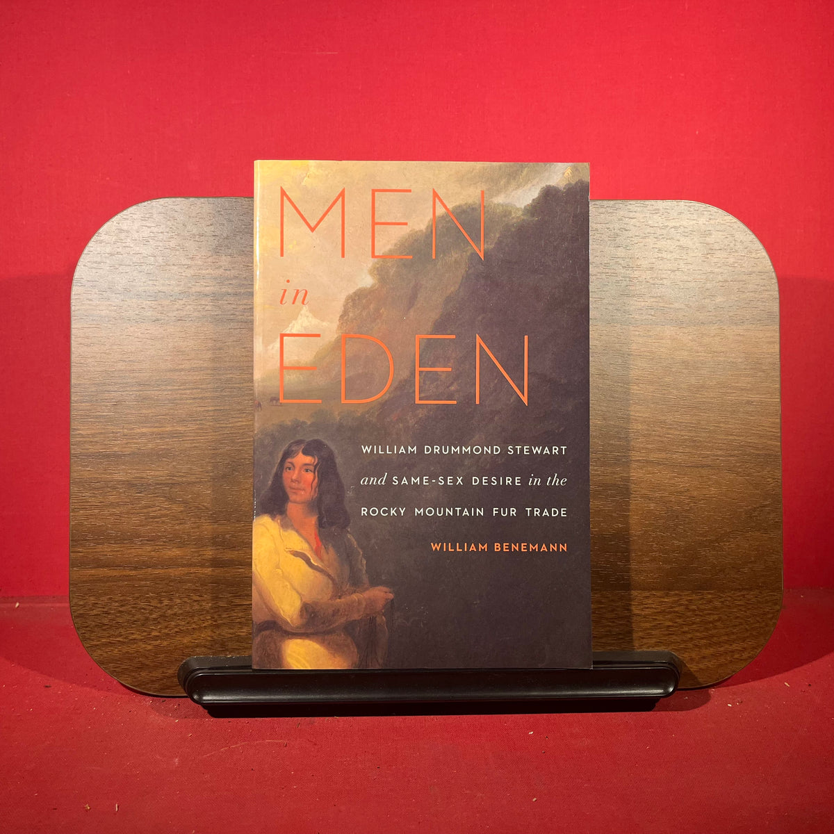 Men in Eden William Drummond Stewart and Same-Sex Desire in the Rocky Mountain Fur Trade
