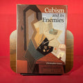 Cubism and Its Enemies: Modern Movements and Reaction in French Art, 1916-1928
