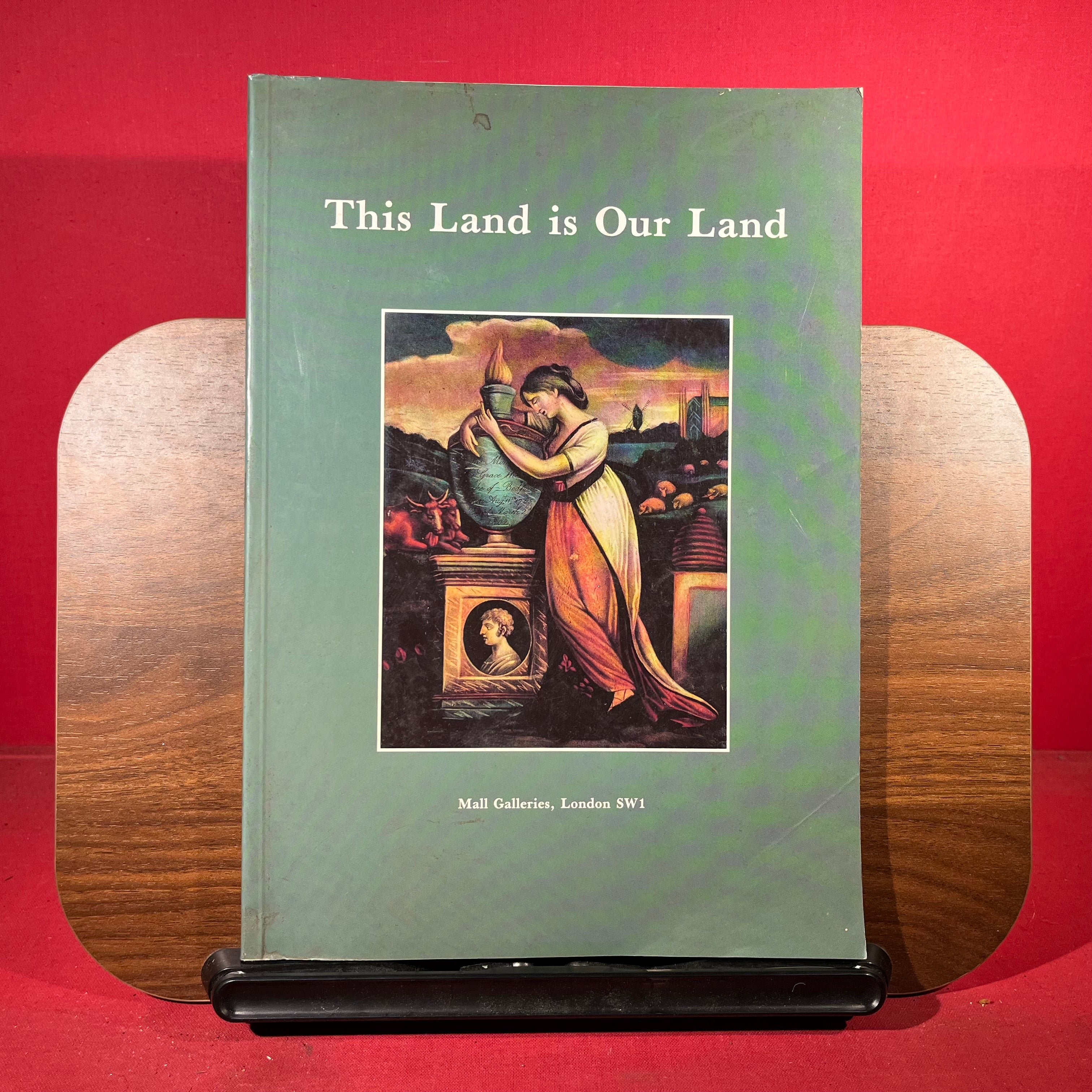 This land is Our Land : Aspects of agriculture in English art, exh. cat. Mall Galeries, London, 1989