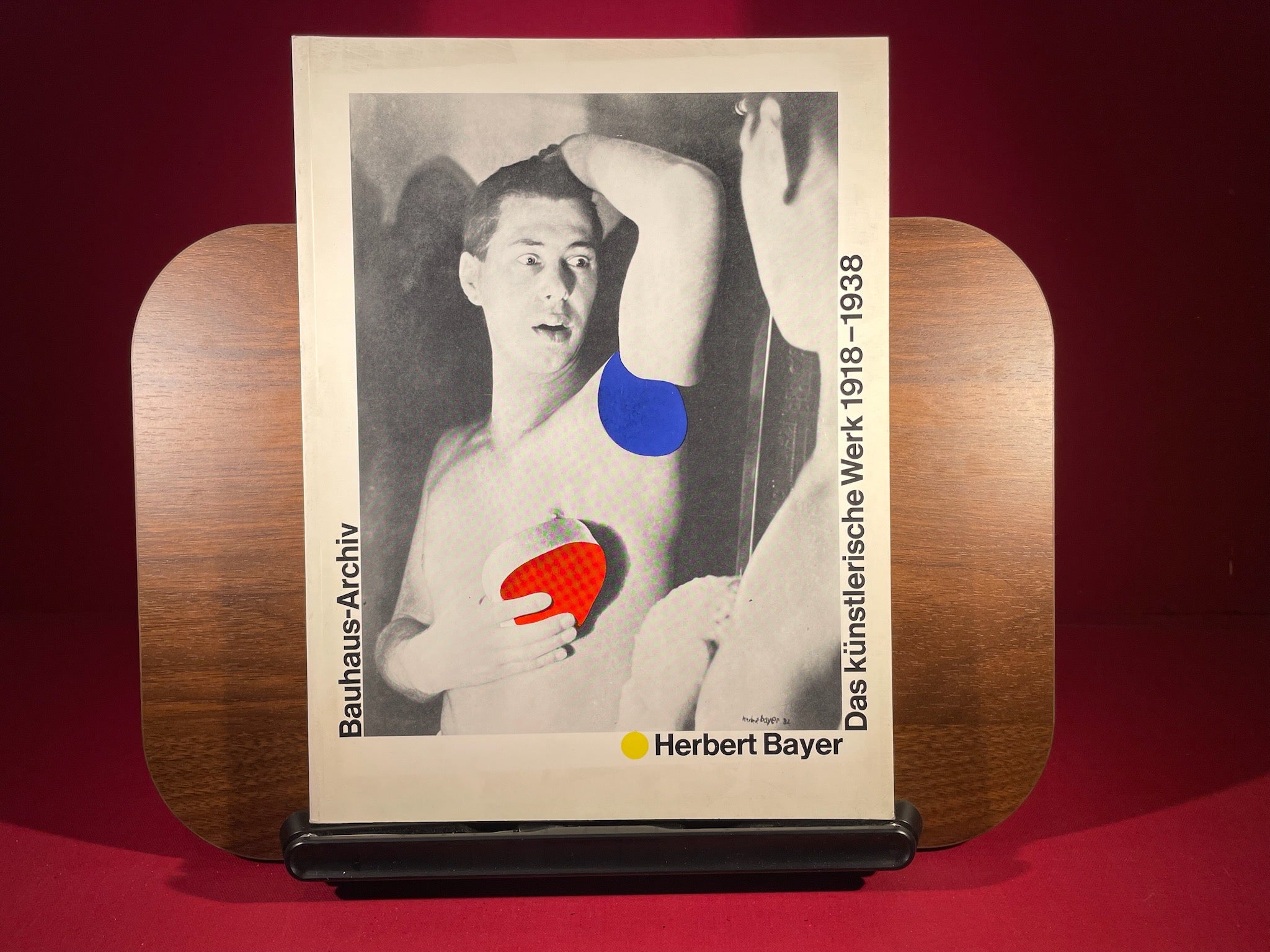 Herbert Bayer: Das kunstlerische Werk, 1918-1938 : Ausstellung im Bauhaus-Archiv Berlin, 6. Mai bis 20. Juni 1982, Ausstellung im Gewerbemuseum Basel, 2. Juli bis 29. August 1982 (German Edition)