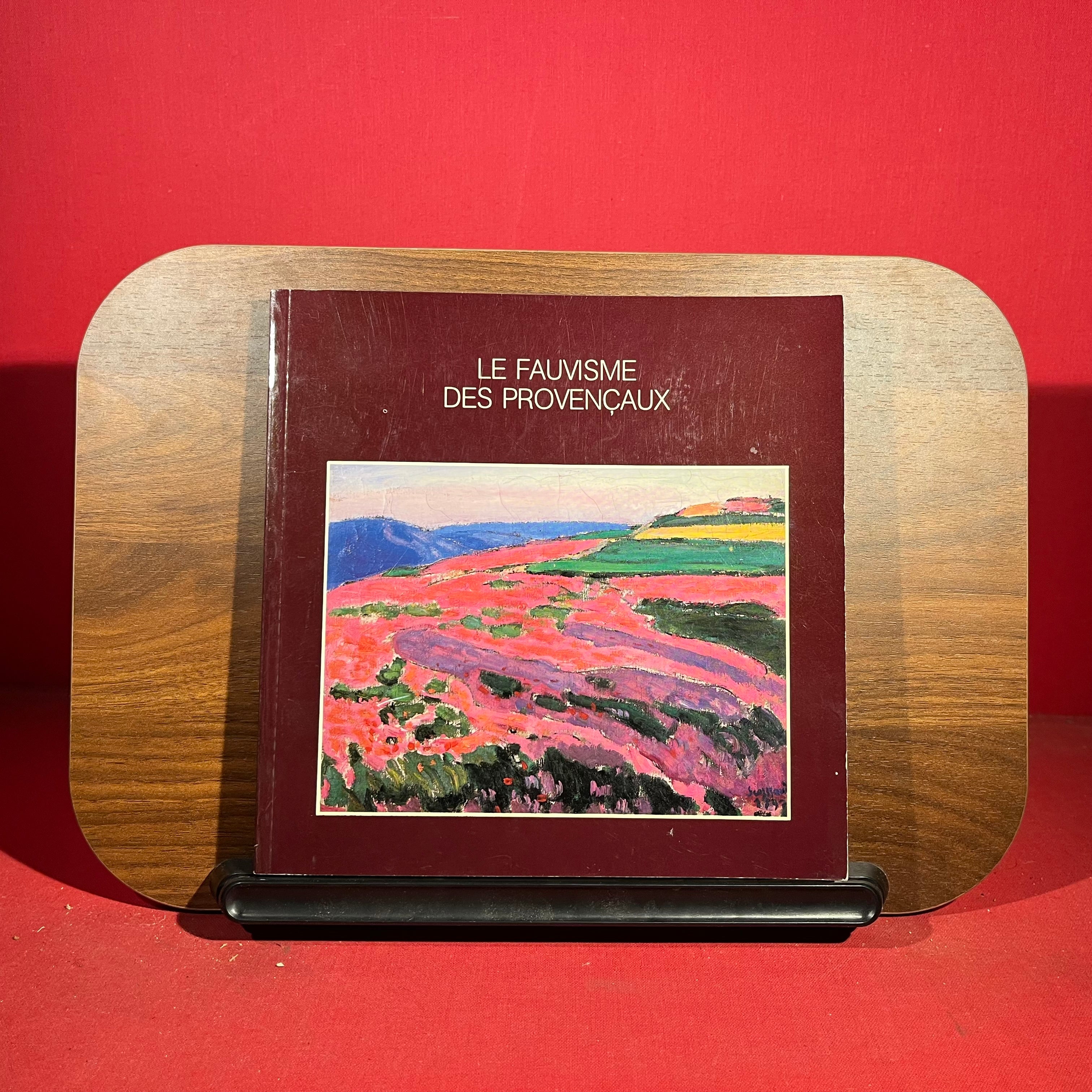 Le Fauvisme Des Provencaux, exh. cat. Musee de l'Annonciade, Saint-Tropez, France, 1984
