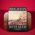 Brighton Revealed: Through Artists' Eyes c.1760-c.1960