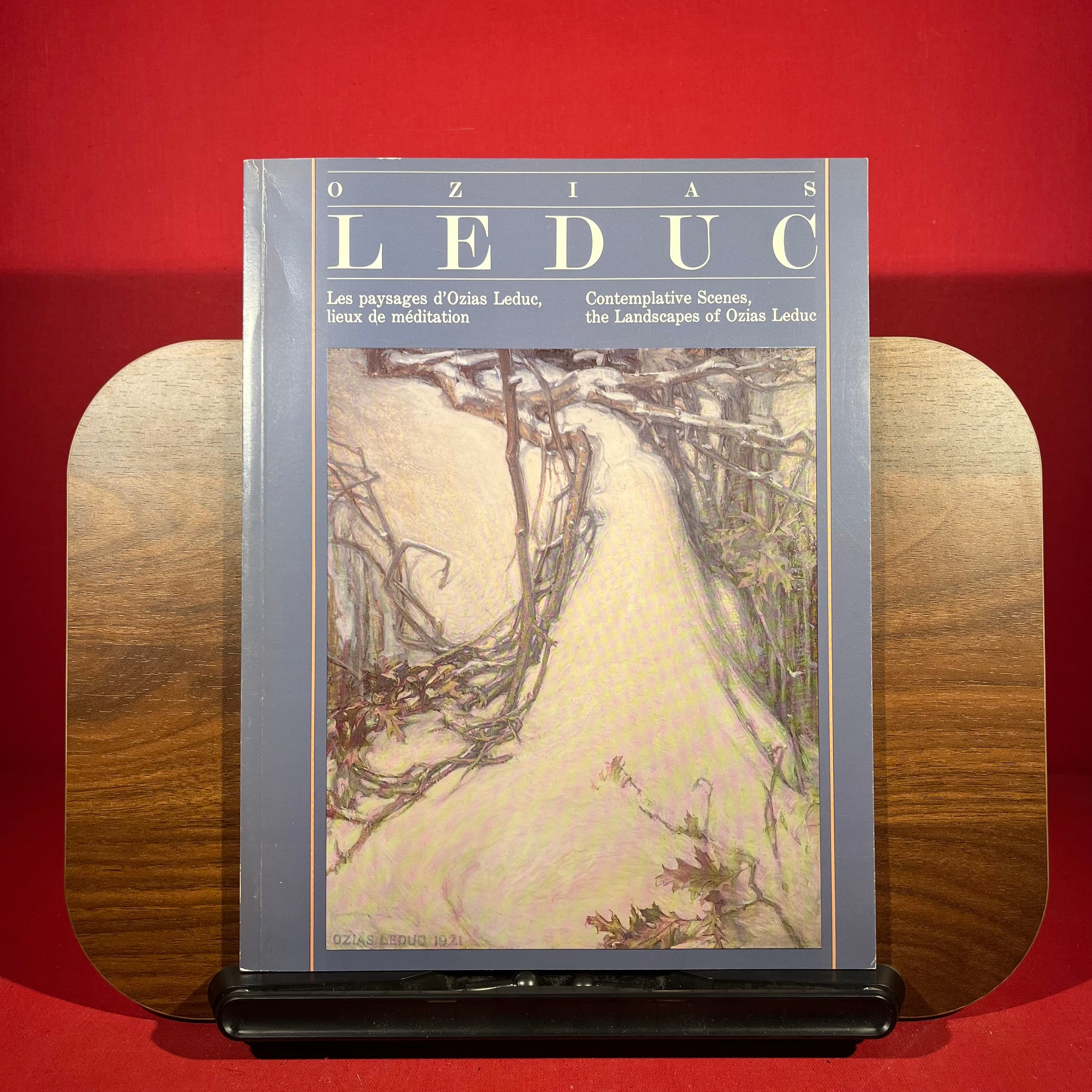 Ozias Leduc: Les paysages d'Ozias Leduc, lieux de meditation / Contemplative Scenes, the Landscapes (French Edition)