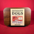 Delinquent Dogs: The Reform School Handbook