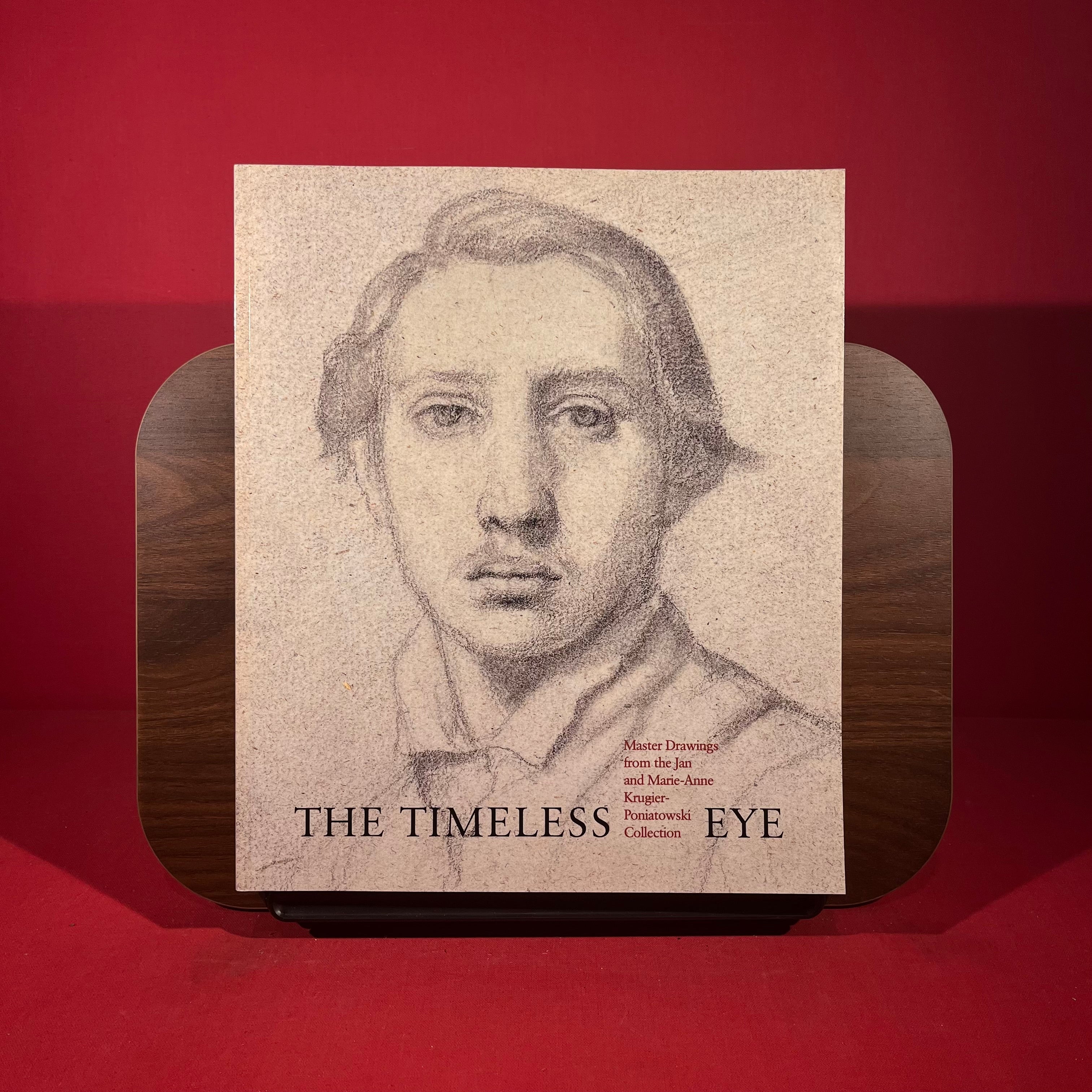 The Timeless Eye : Master Drawings from the Jan and Marie-Ann Krugier-Poniatowski Collection