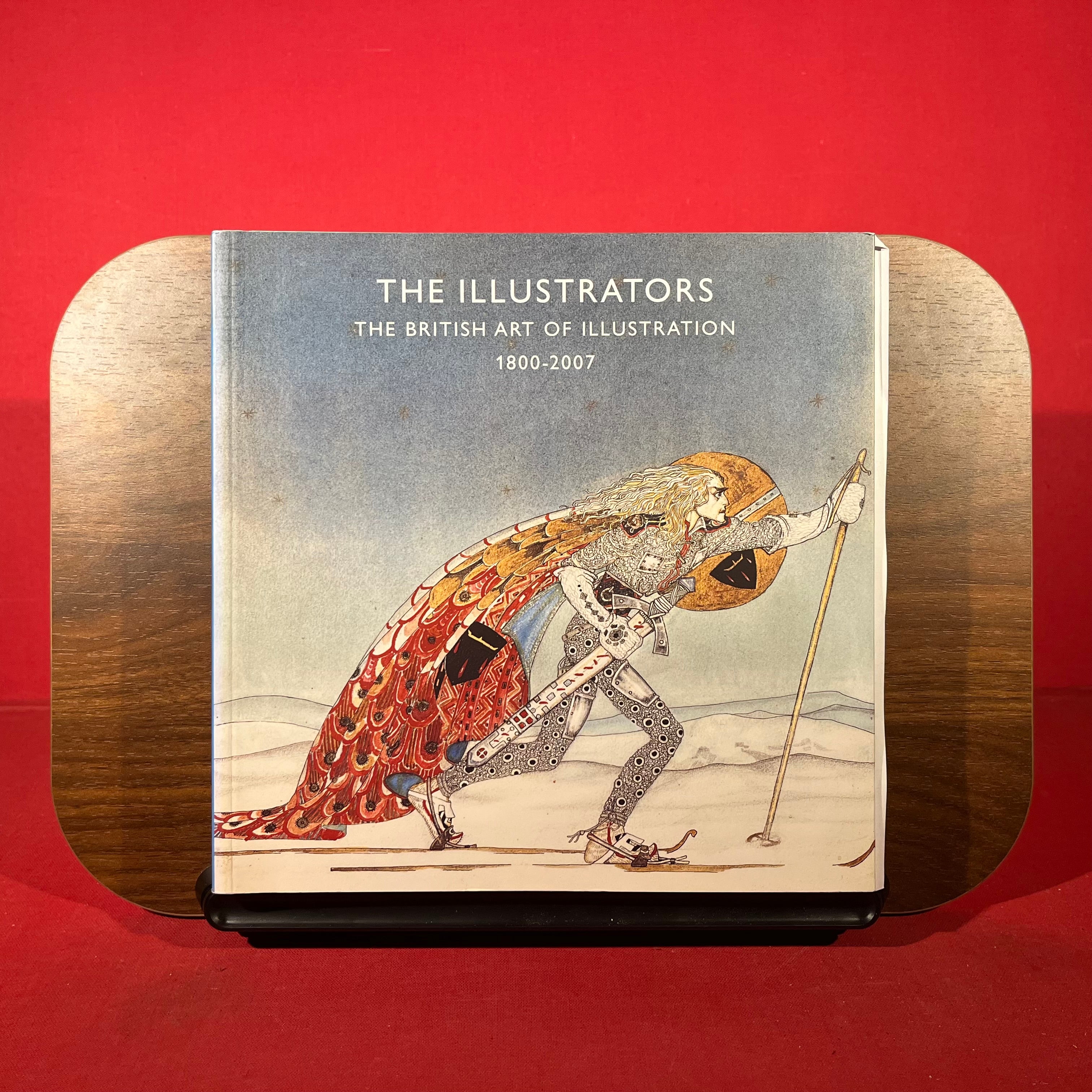 The Illustrators: The British Art of Illustration 1800-2007