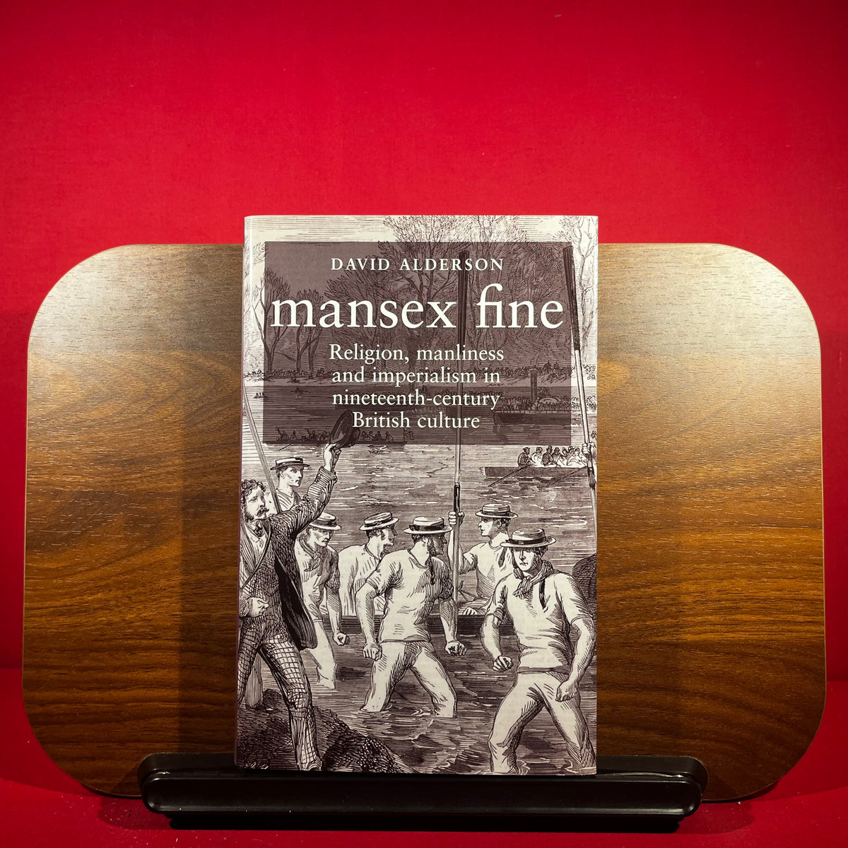 Mansex Fine: Religion, Manliness and Imperialism in Nineteenth-Century Britain