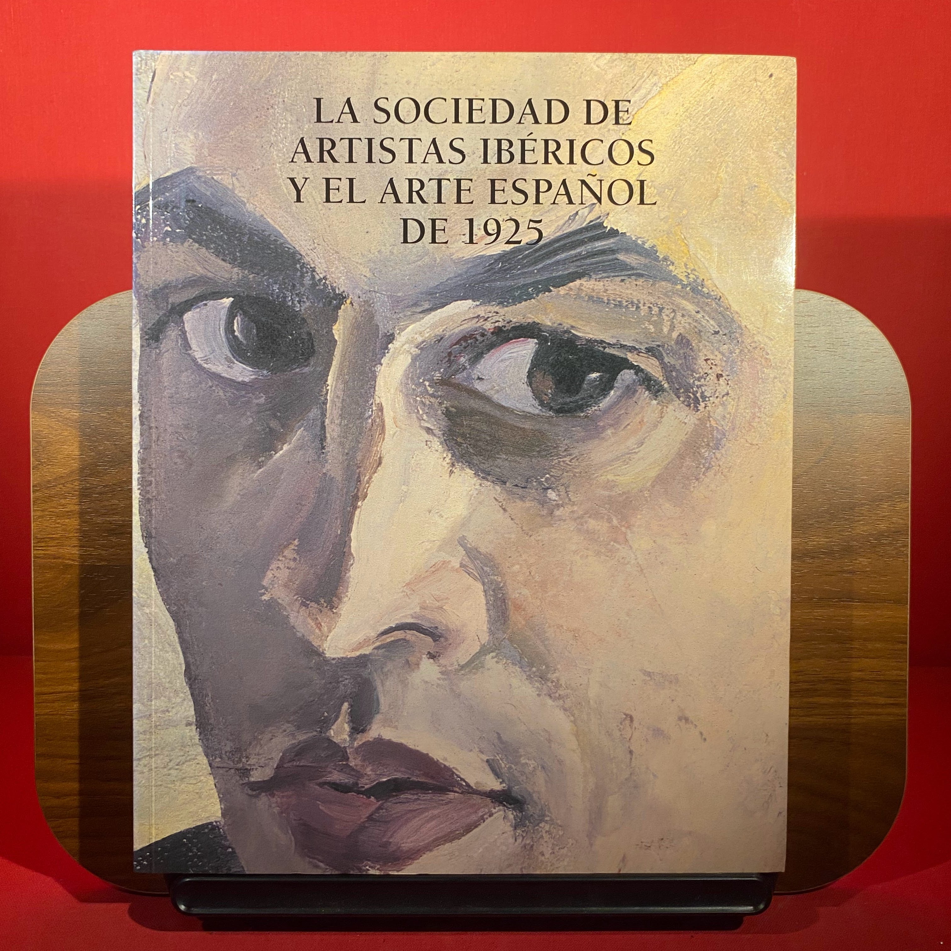 La Sociedad de Artistas Ibericos y El Arte Espanol de 1925: Museo Nacional de Arte Reina Sofia [Exposicion]