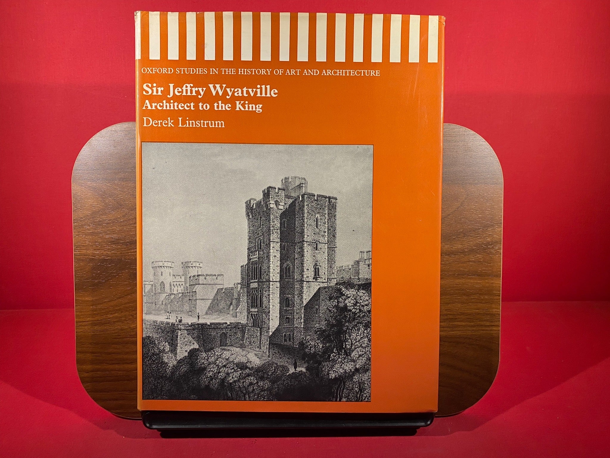 Sir Jeffry Wyatville: architect to the king (Oxford studies in the history of art and architecture)