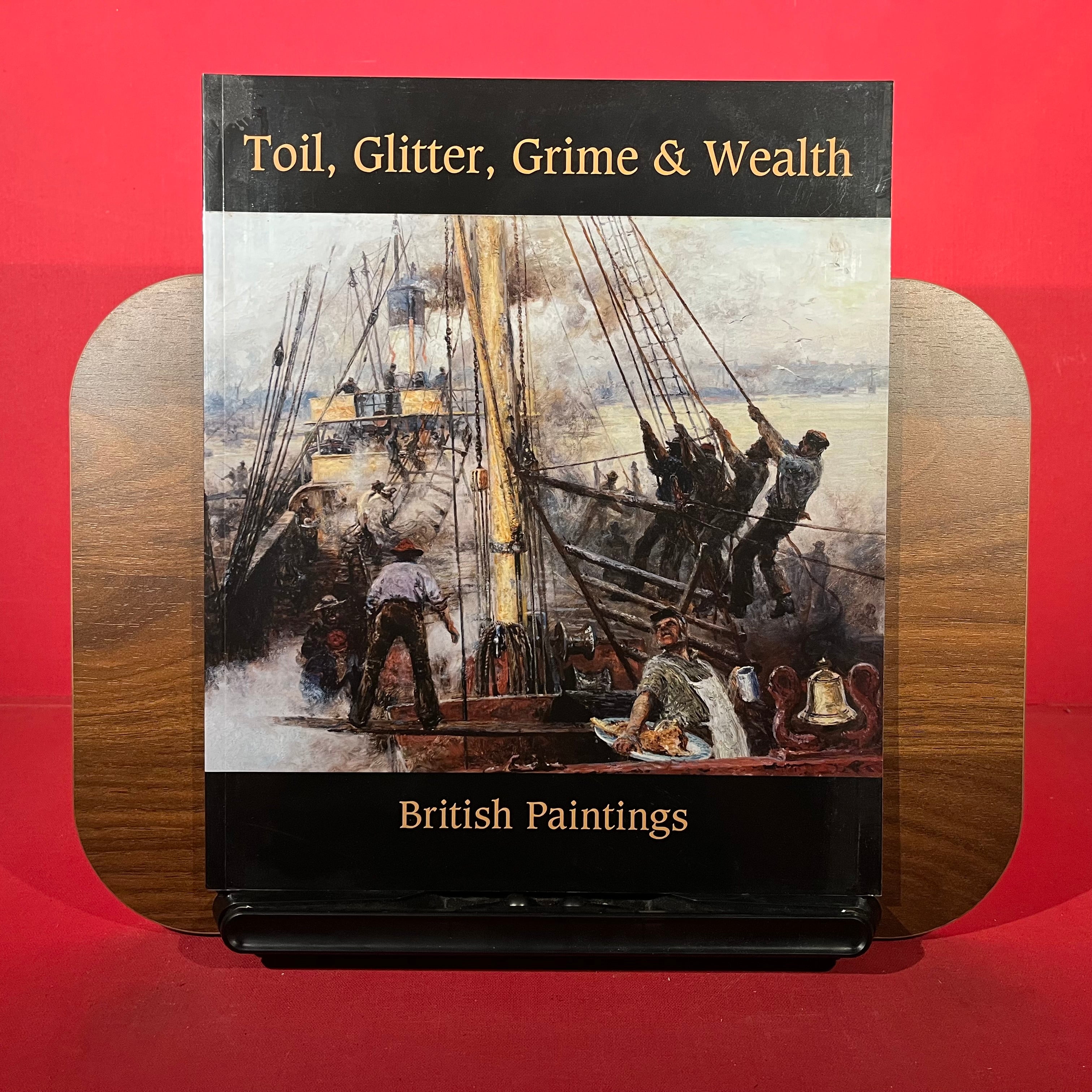 Toil, Glitter, Grime & Wealth: British Paintings