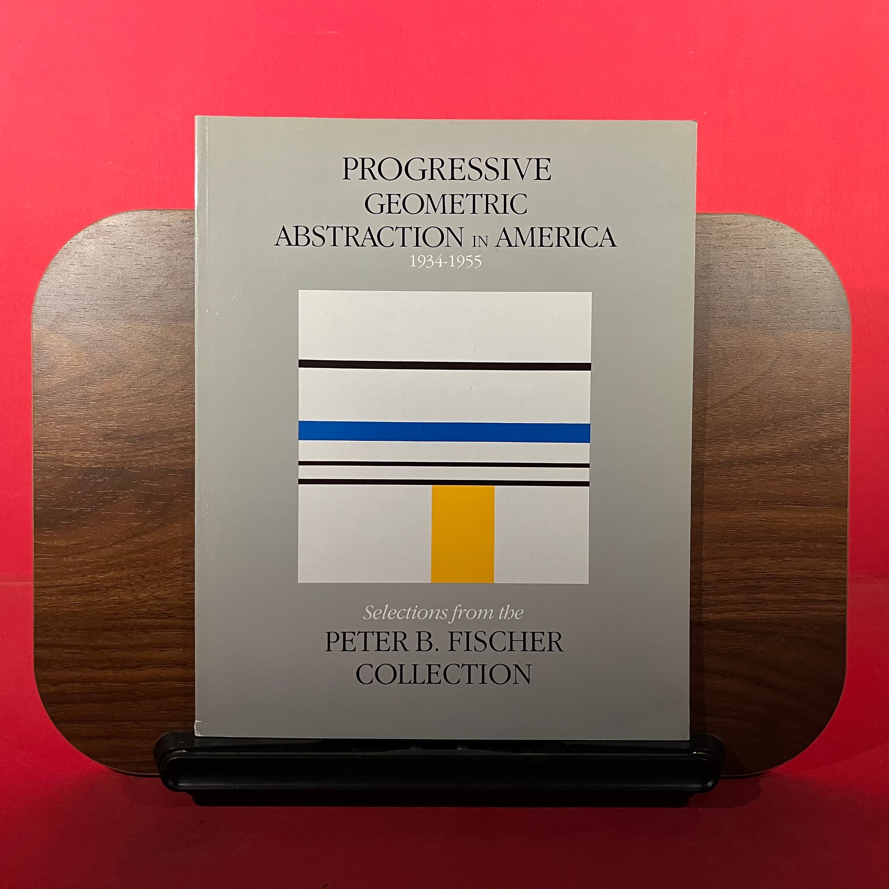 Progressive Geometric Abstraction in America : Selections from the Peter B. Fischer Collection, exh. cat. Mead Art Museum, USA, etc, 1987