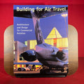 Building for Air Travel : Architure and Design for Commercial Aviation