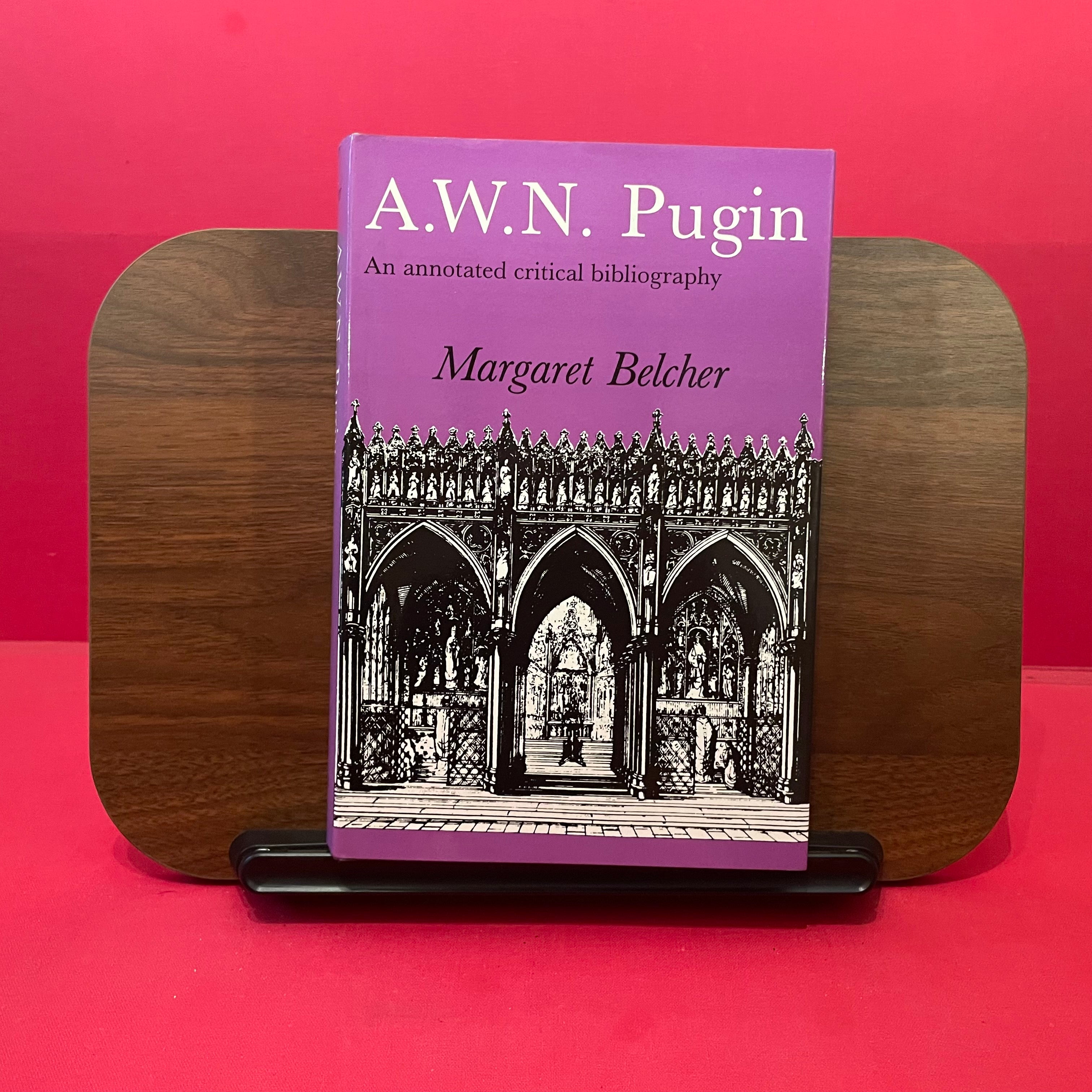 A.W.N.Pugin: An Annotated Critical Bibliography