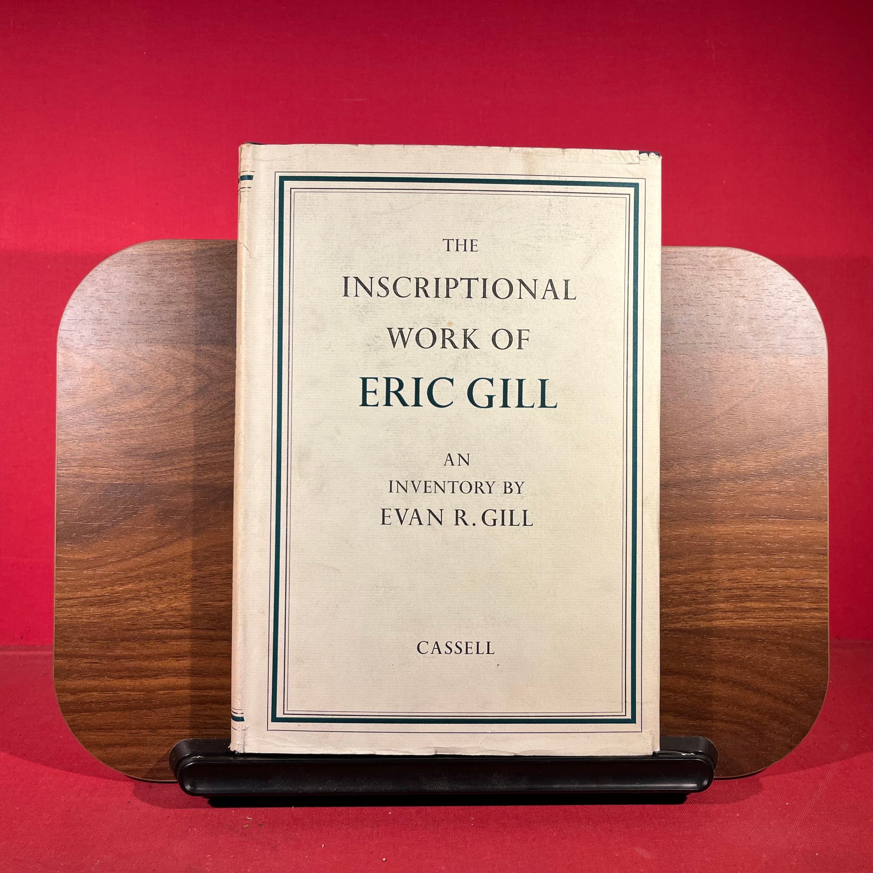 The Inscriptional Work of Eric Gill: An Inventory by Evan R. Gill