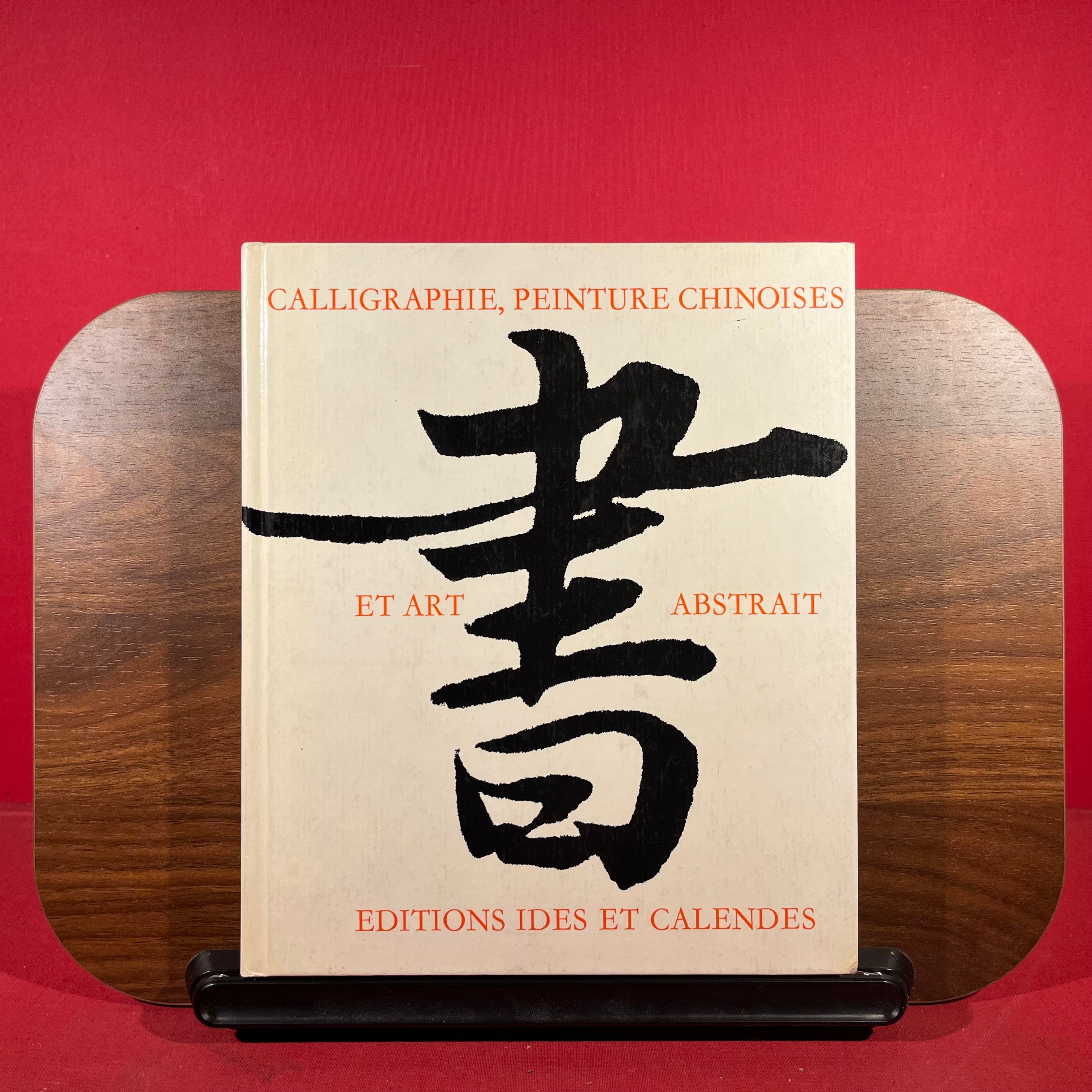 Calligraphie, Peinture Chinoises et Art Abstrait