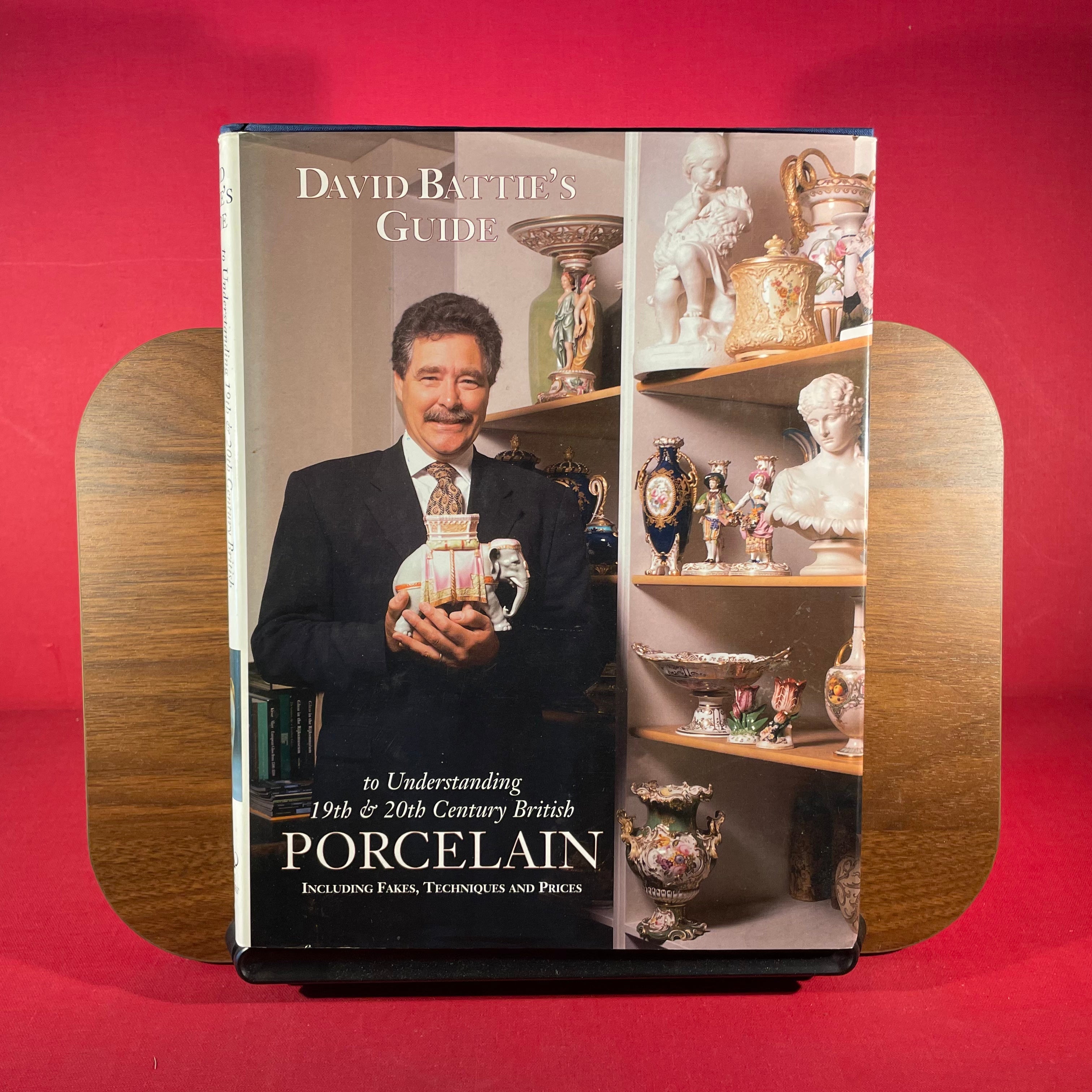 David Battie's Guide to Understanding 19th & 20th Century British Porcelain: Including Fakes, Techniques and Prices (Antique Collector's Club)