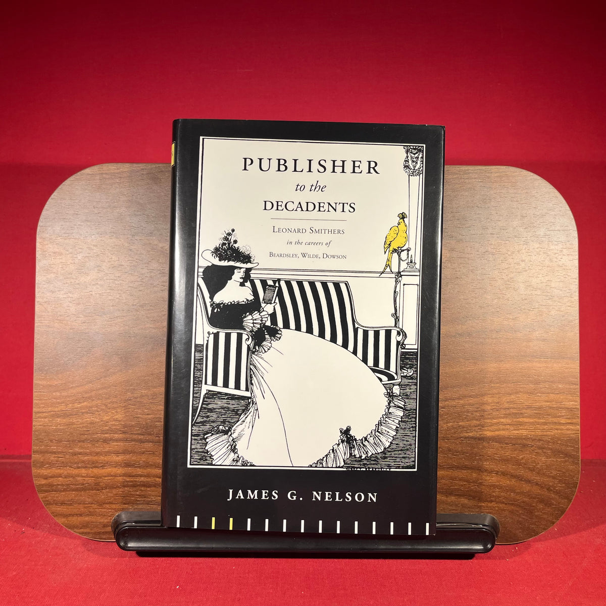 Publisher to the Decadents: Leonard Smithers in the Careers of Beardsley, Wilde, Dowson