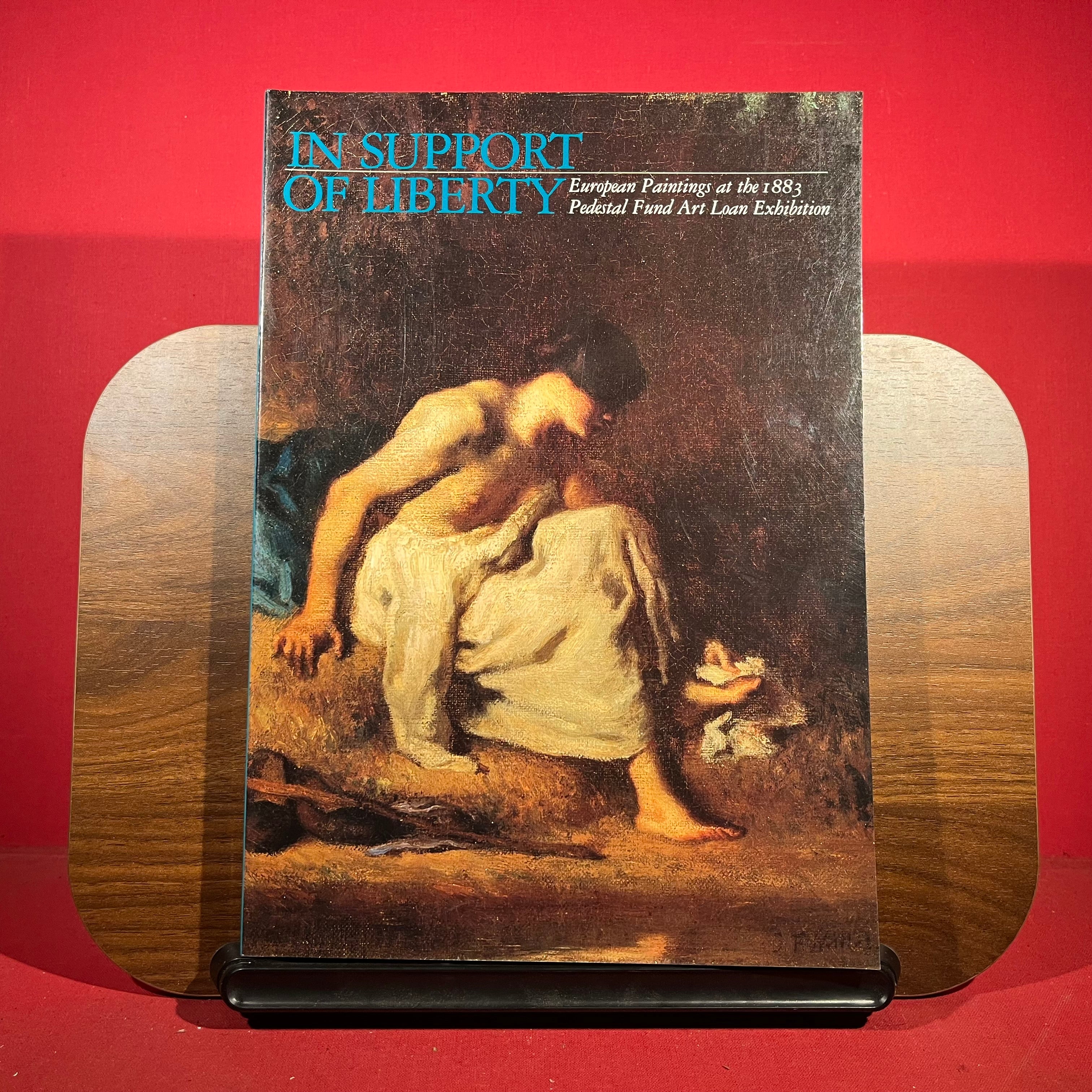 In Support of Liberty: European Paintngs at the 1883 Pedestal Fund Art Loan Exhibition