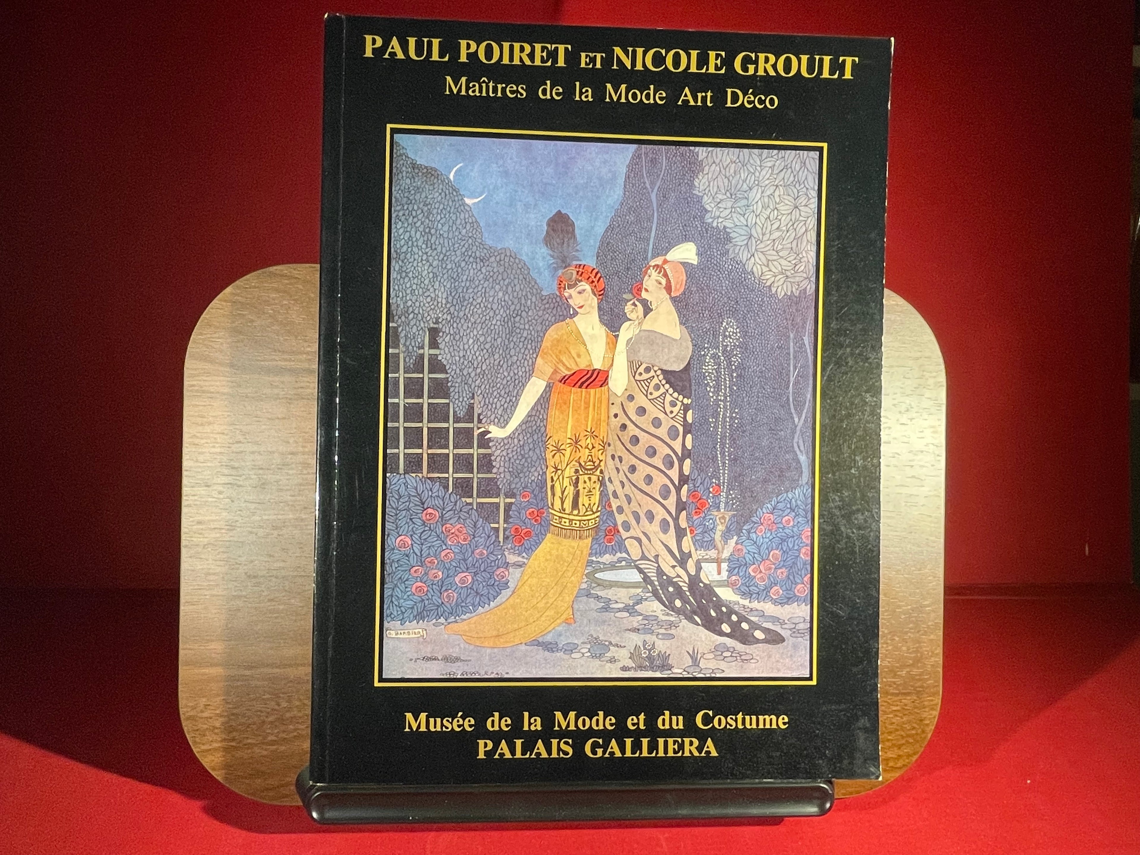 Paul Poiret et Nicole Groult : maîtres de mode Art déco : [exposition, Paris], Musée de la mode et du costume, Palais Galliéra, 5 juillet-12 octobre 1986